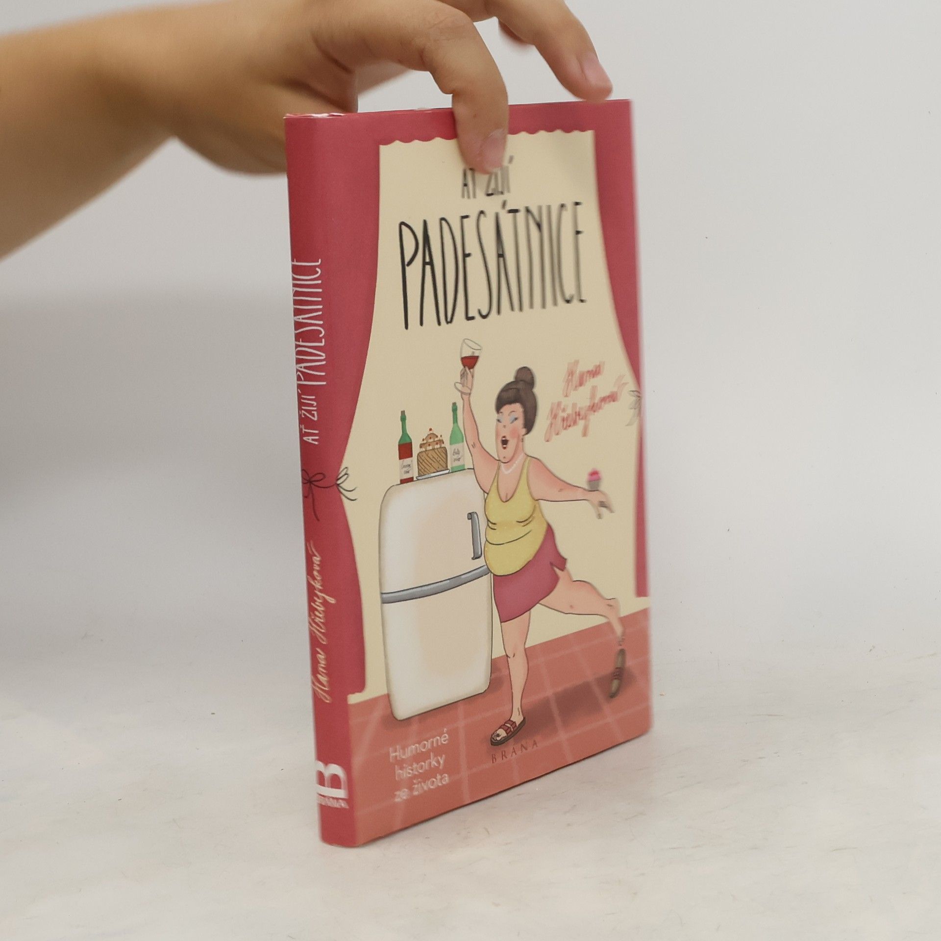 Hana Hřebejková Ať žijí padesátnice