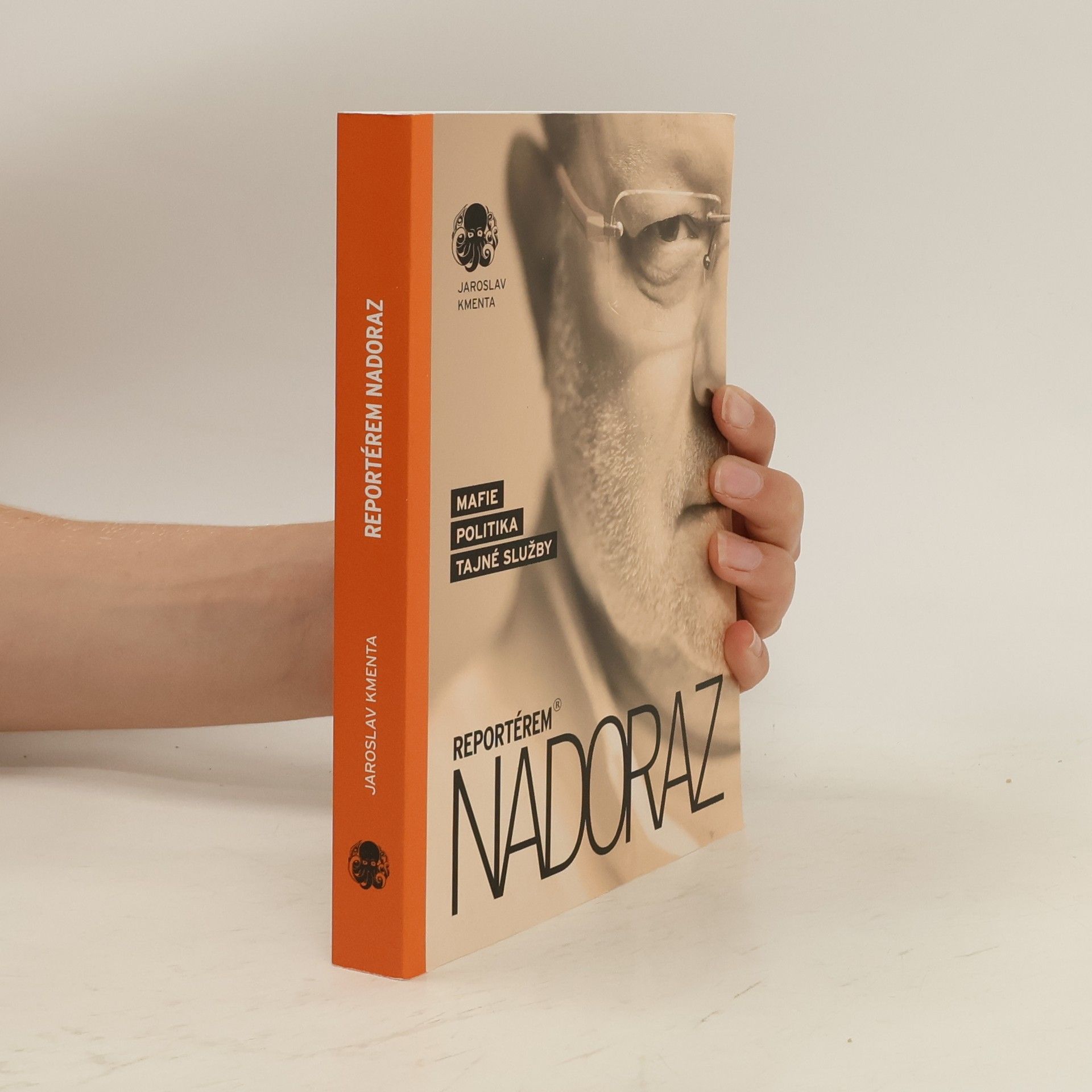 Jaroslav Kmenta Reportérem nadoraz: Mafie, politika, tajné služby