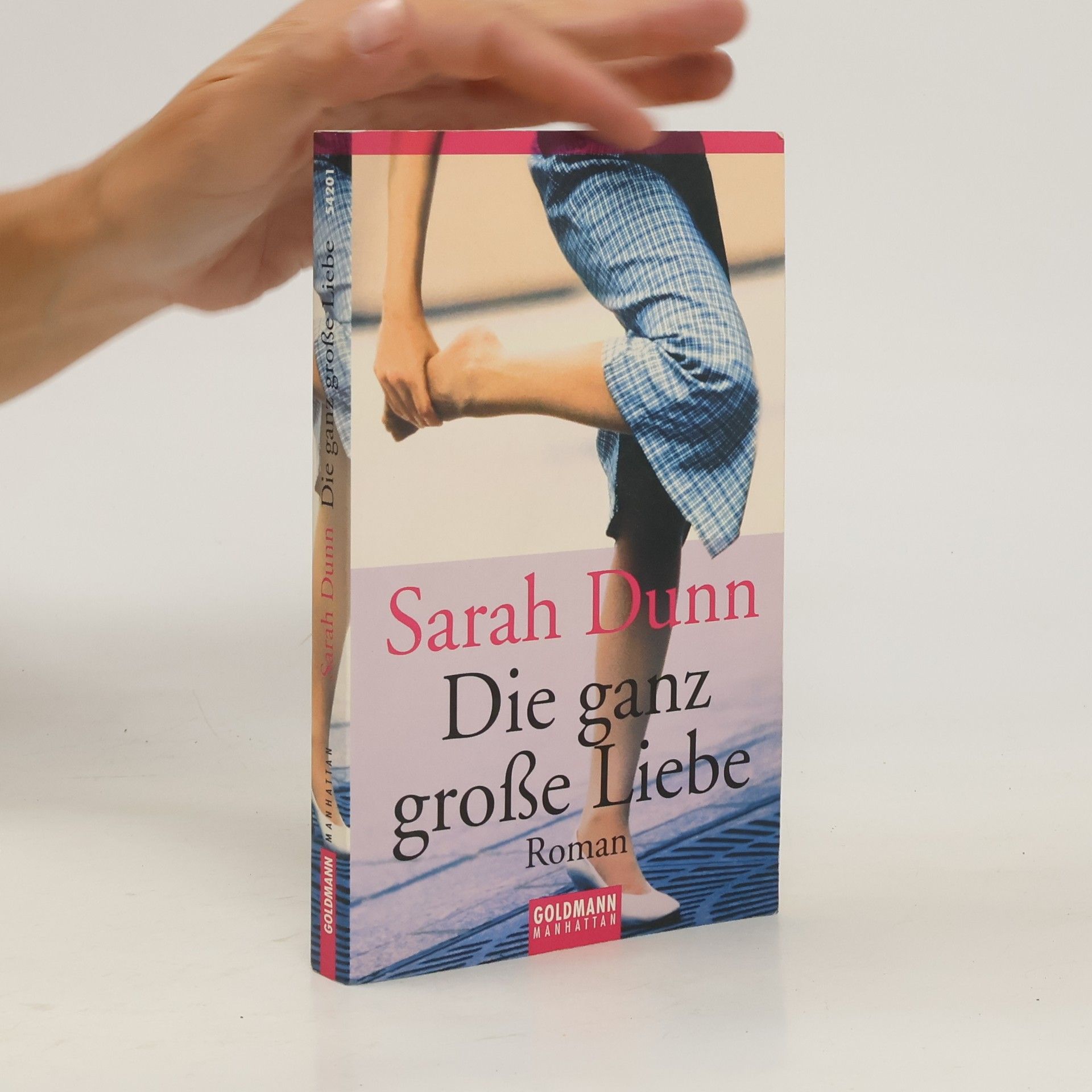 Sarah Dunn Die ganz große Liebe