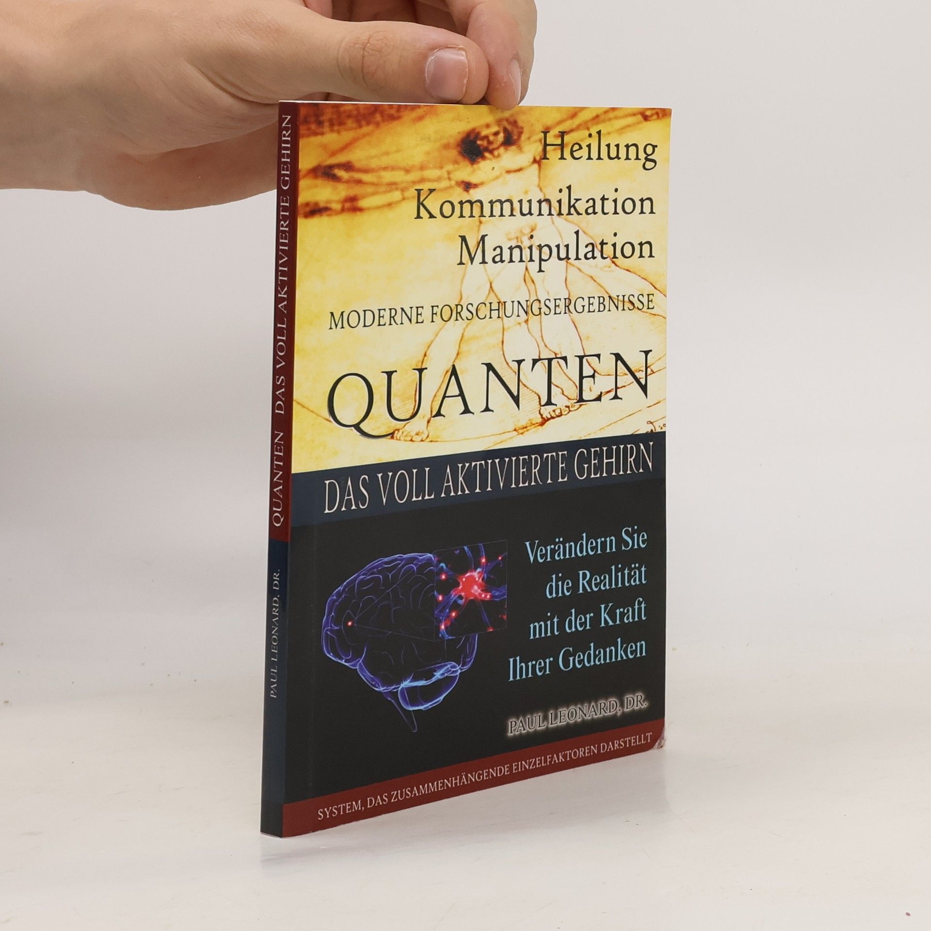 Quanten Heilung Kommunikation Manipulation. Das voll aktivierte Gehirn. Realität verändern mit der Kraft der Gedanken.