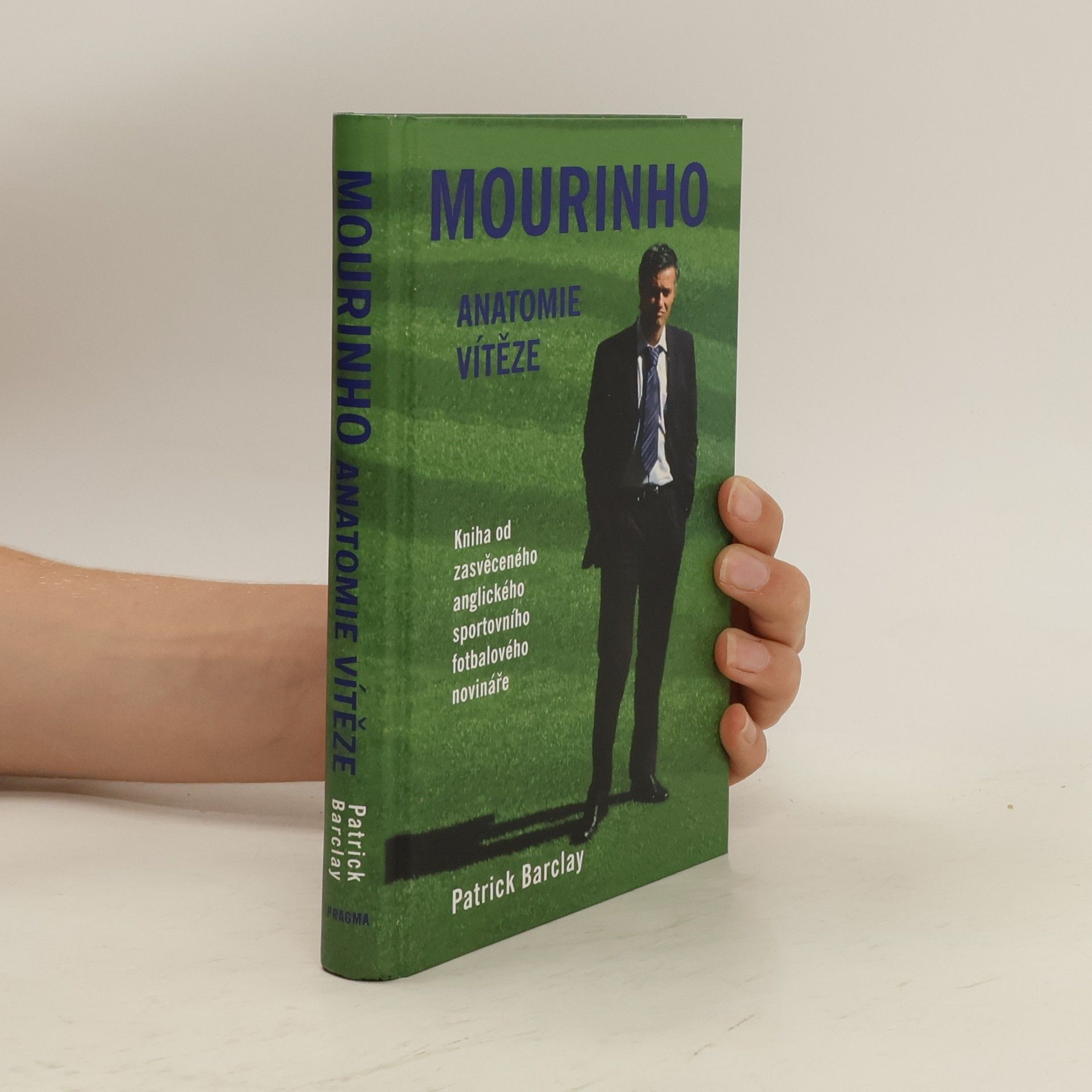 Patrick Barclay Mourinho : anatomie vítěze