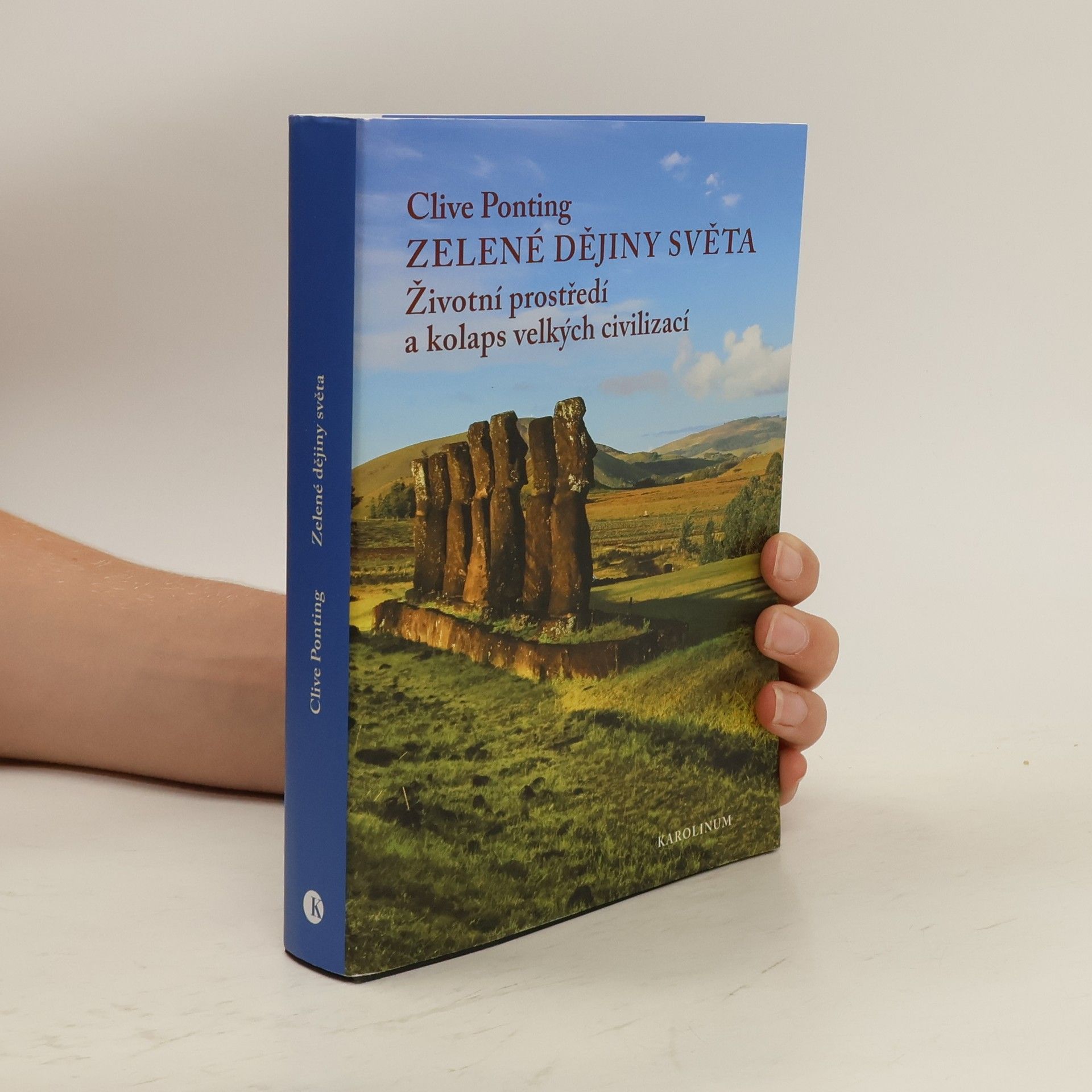 Clive Ponting Zelené dějiny světa: Životní prostředí a kolaps velkých civilizací