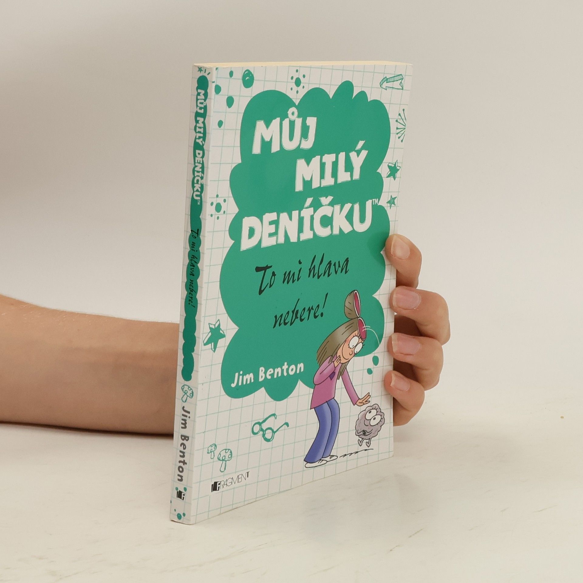 Jim Benton Můj milý deníčku. To mi hlava nebere!