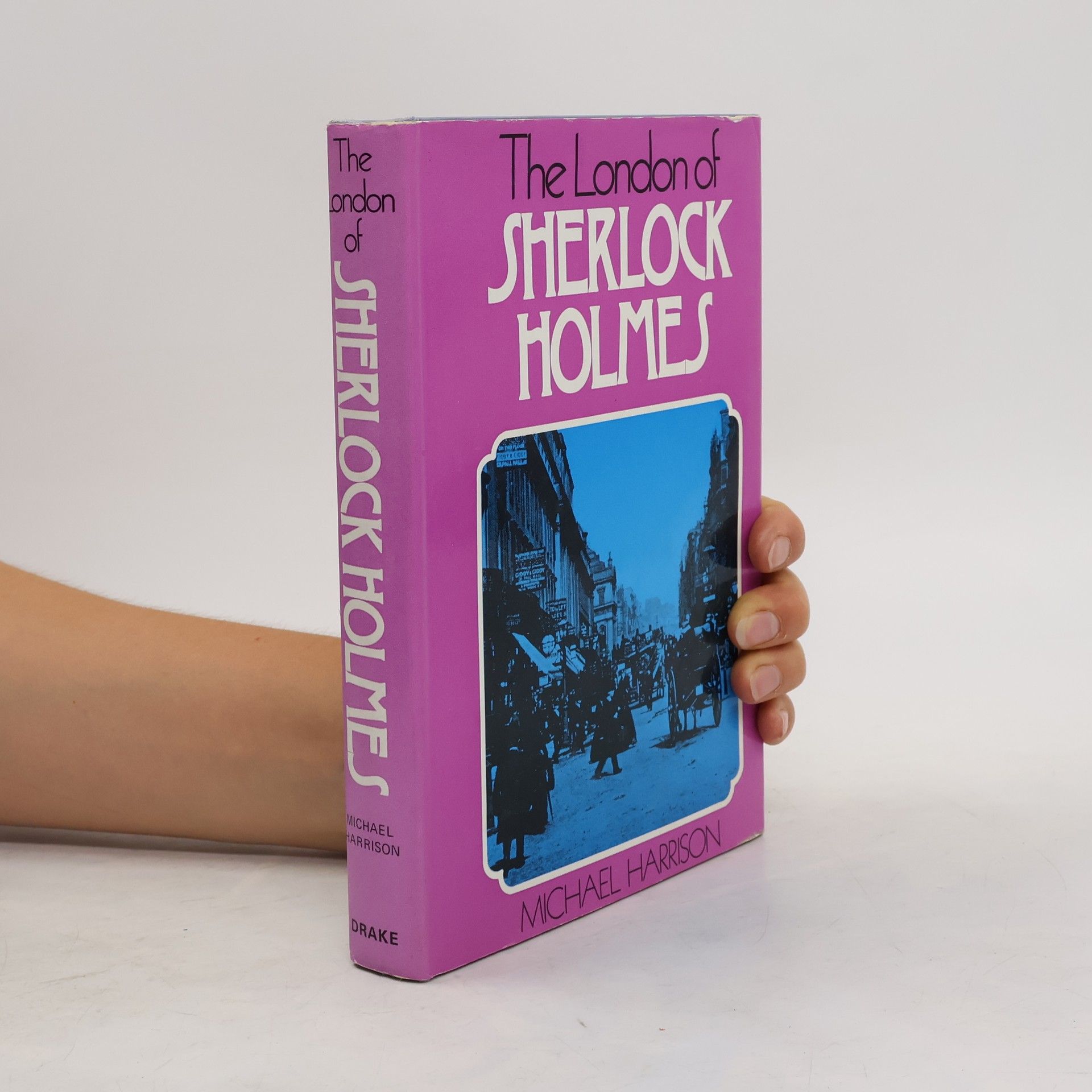 Michael Harrison The London of Sherlock Holmes
