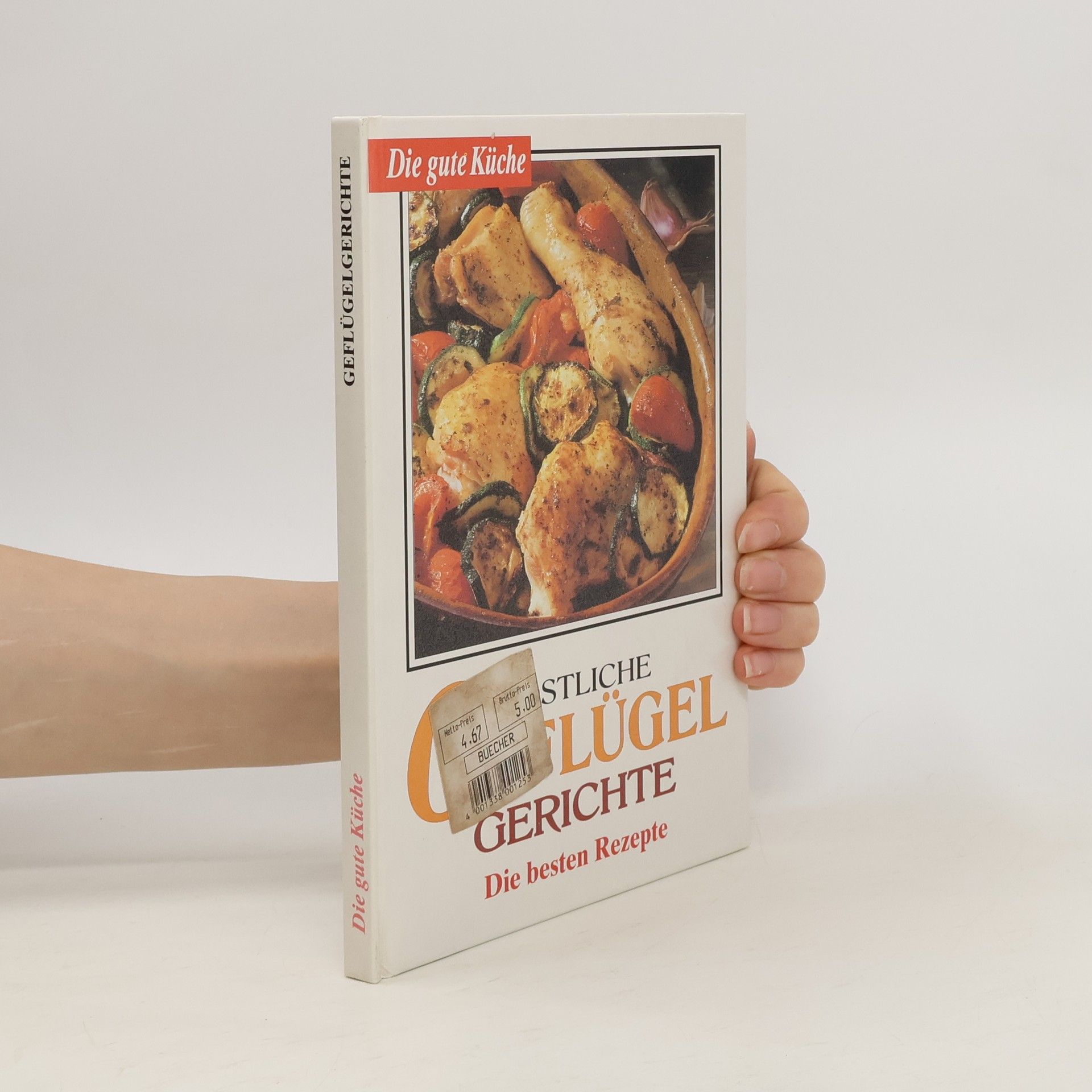 Collectif d'auteurs Köstliche Geflügelgerichte. Die besten Rezepte
