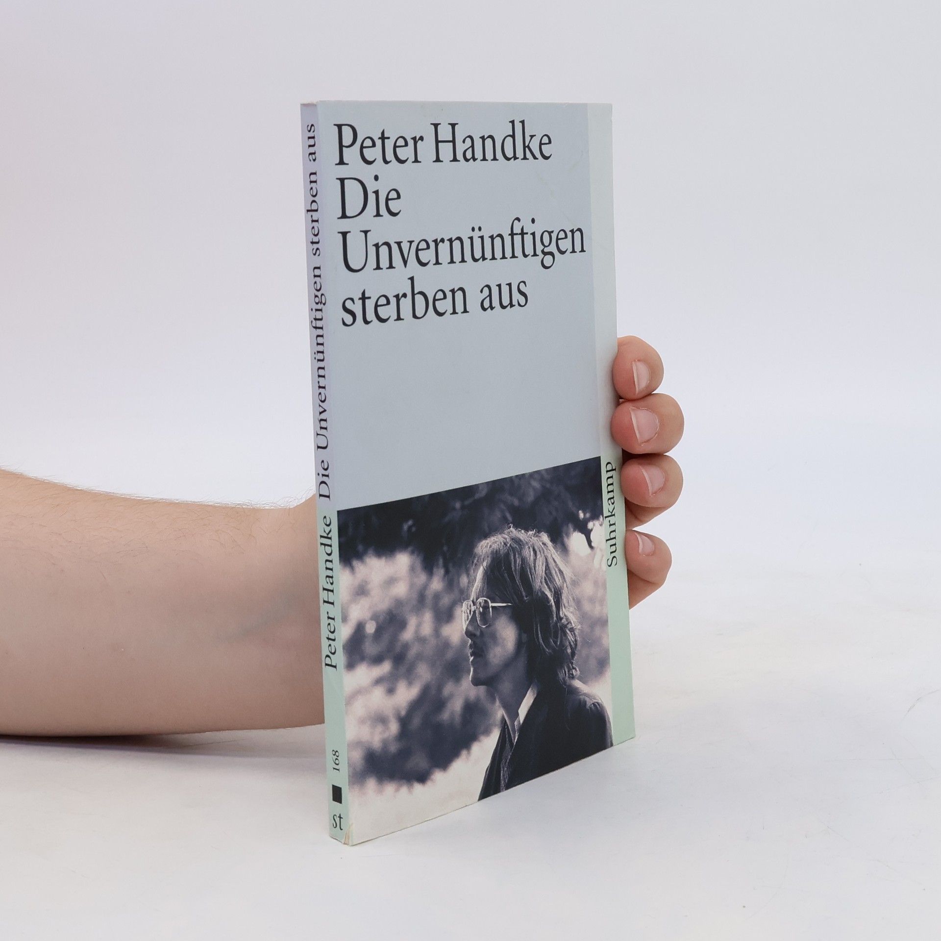 Peter Handke Die Unvernünftigen sterben aus