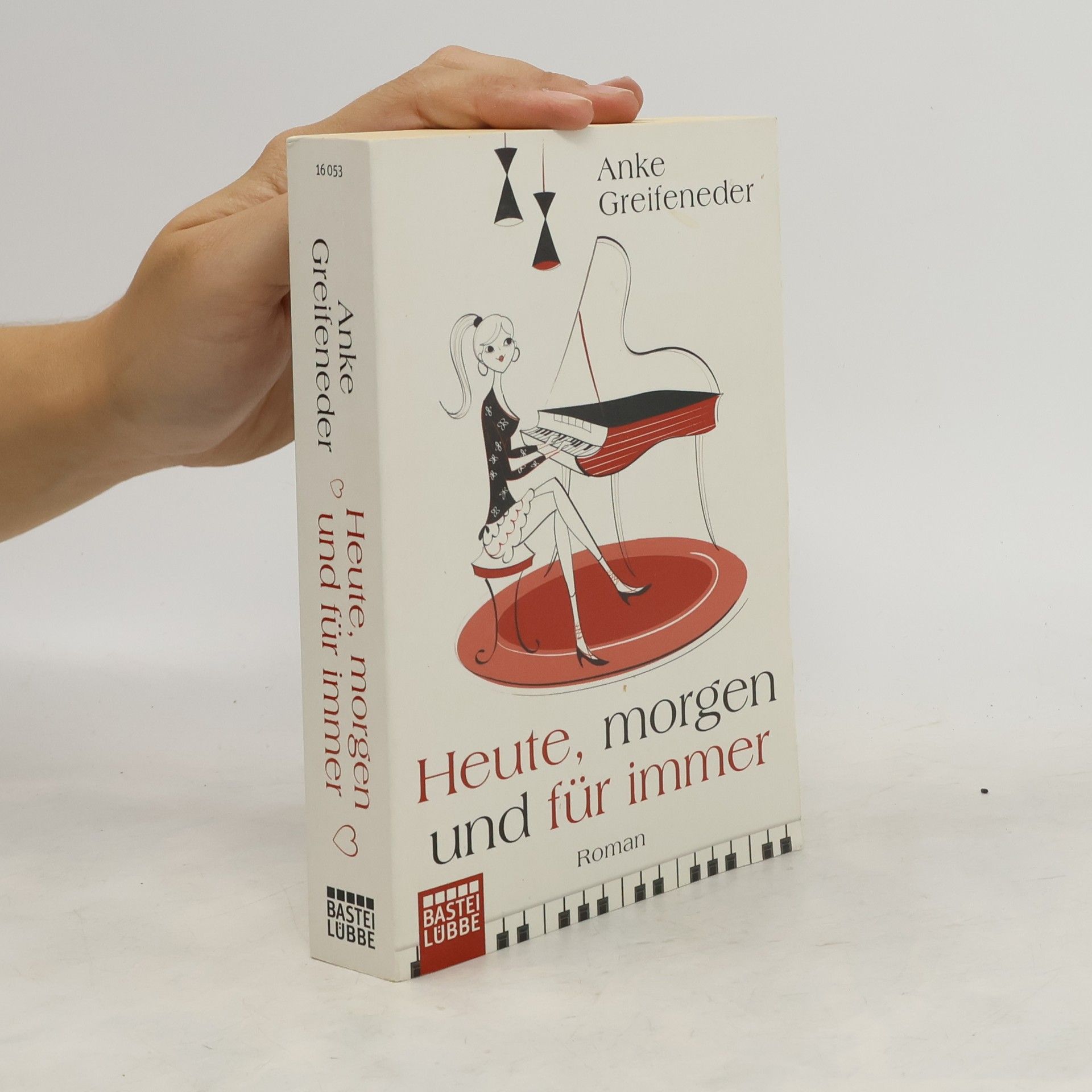 Anke Greifeneder Heute, morgen und für immer. Roman