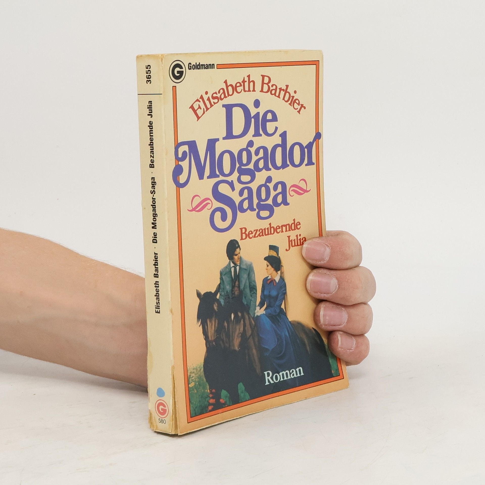 Elisabeth Barbier Die Mogador- Saga I. Bezaubernde Julia.