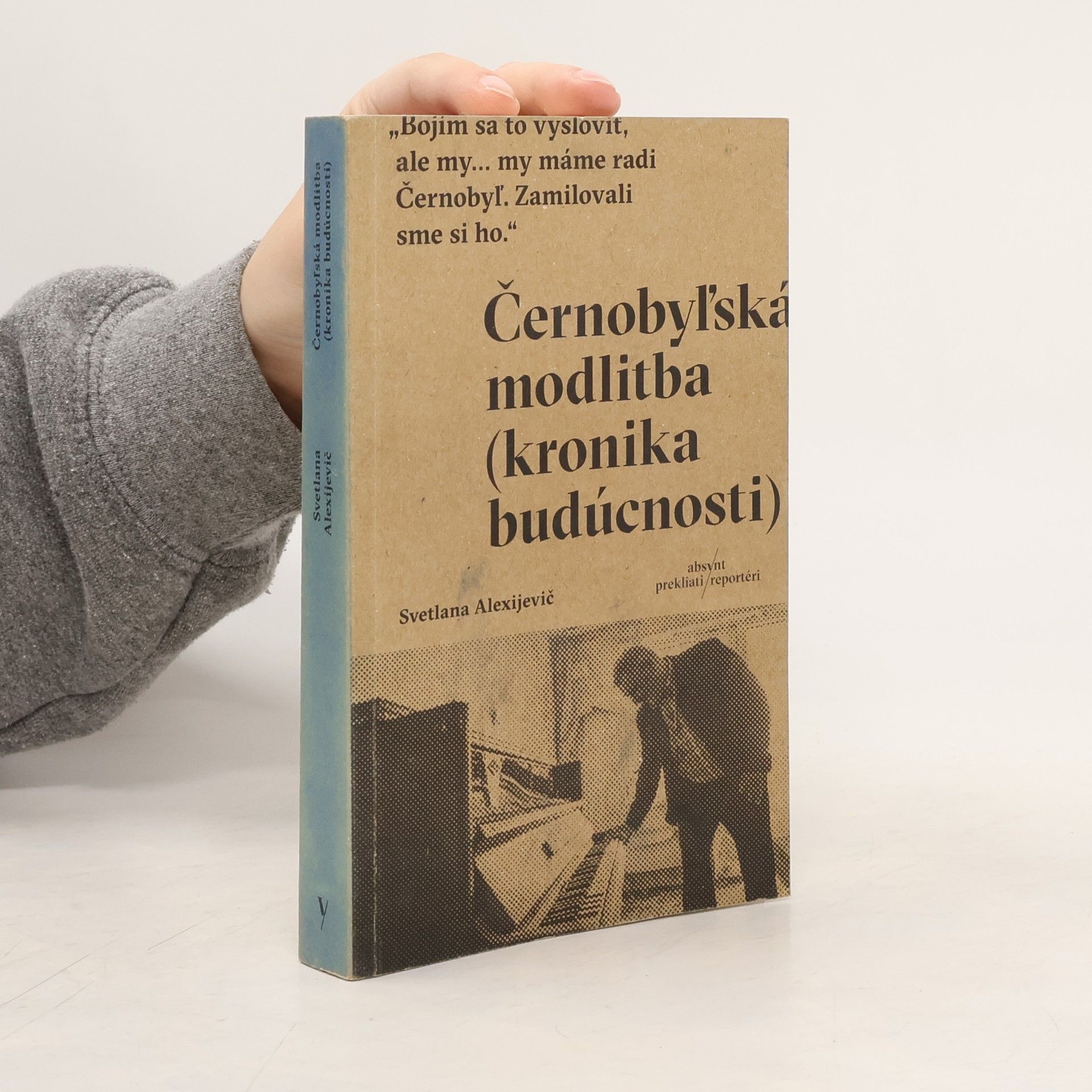 Světlana Alexandrovna Alexijevič Černobyľská modlitba (kronika budúcnosti)
