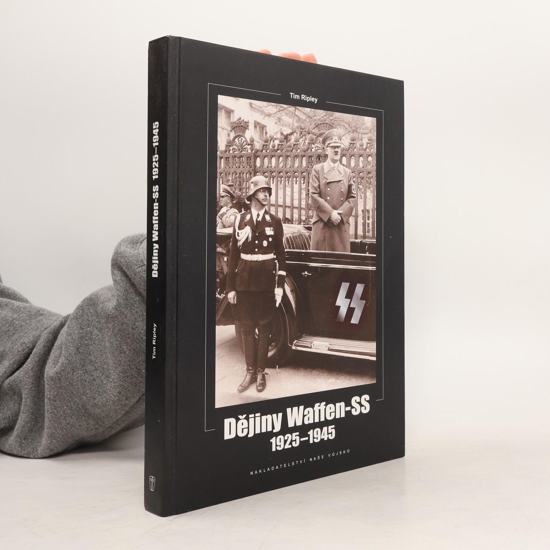 Tim Ripley Dějiny Waffen-SS. 1925-1945