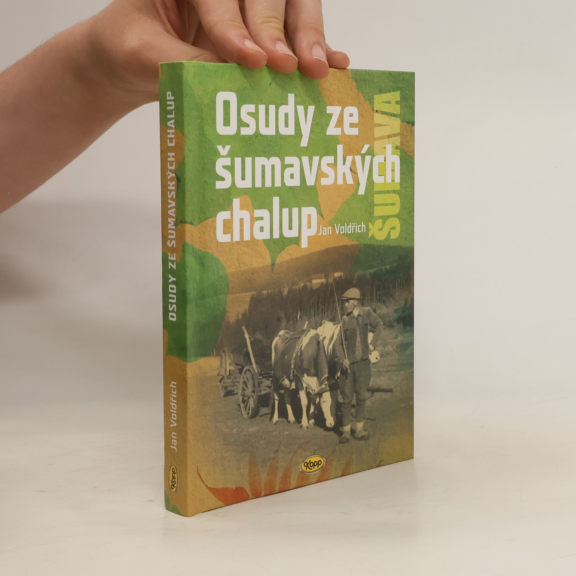 Jan Voldřich Osudy ze šumavských chalup
