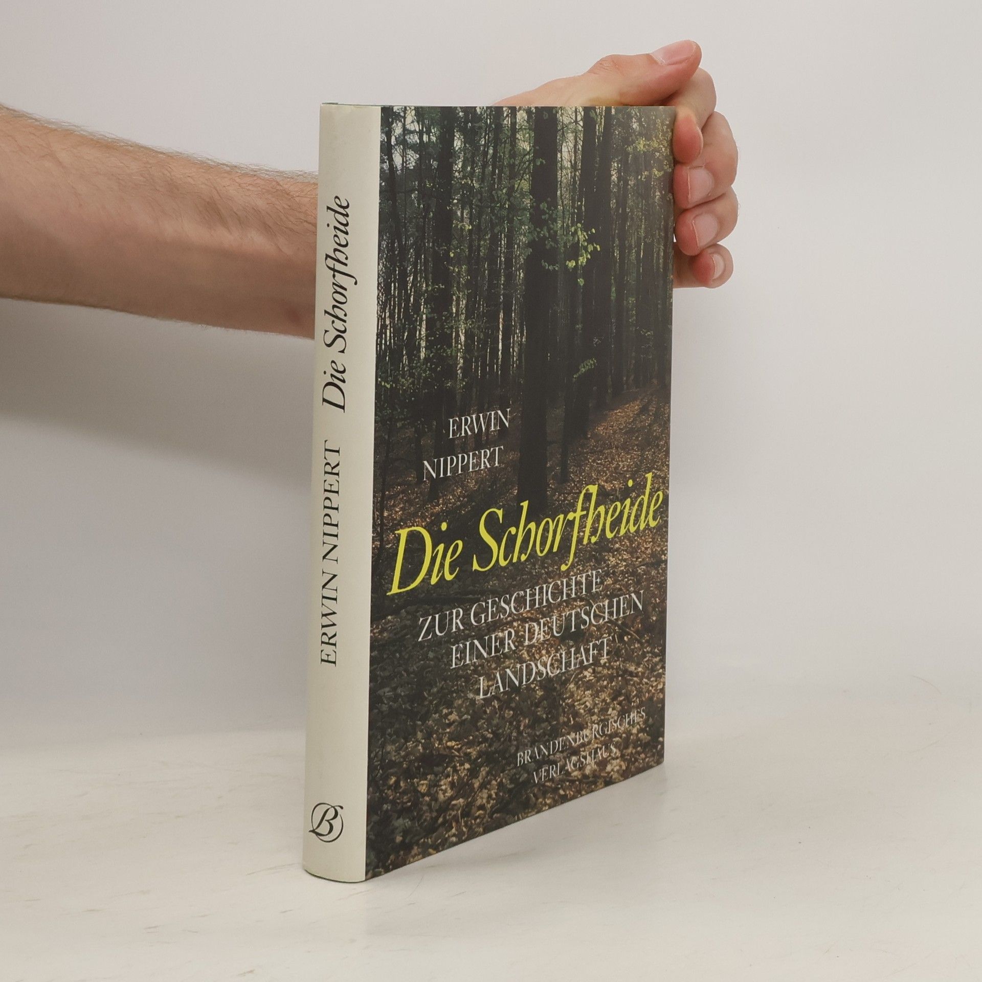 Erwin Nippert Die Schorfheide zur Geschichte einer deutschen Landschaft