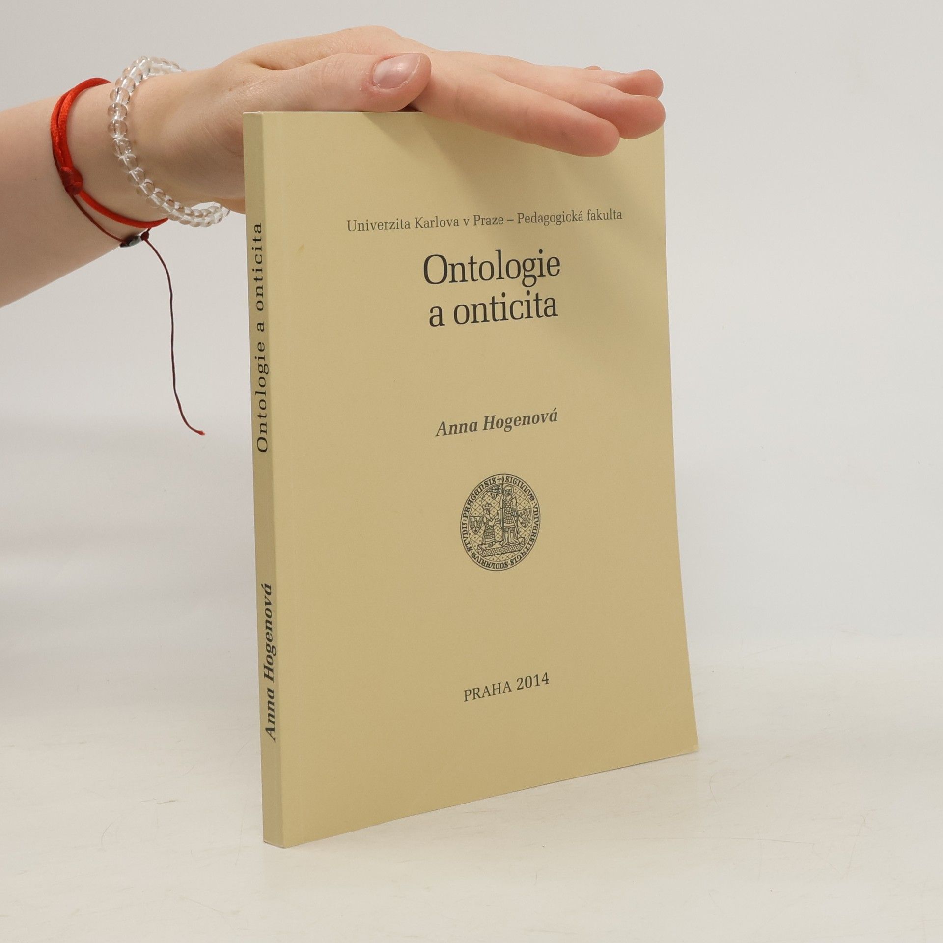 Anna Hogenová Ontologie a onticita