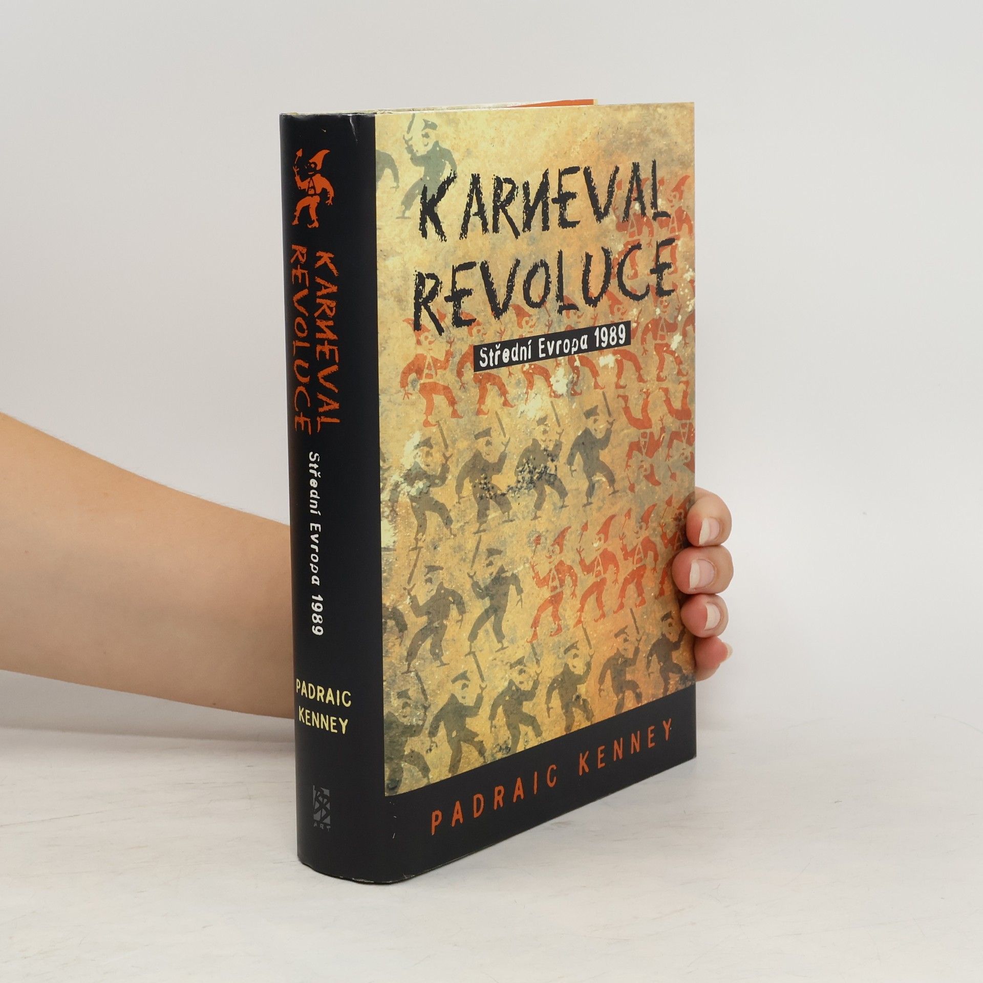 Padraic Kenney Karneval revoluce. Střední Evropa 1989
