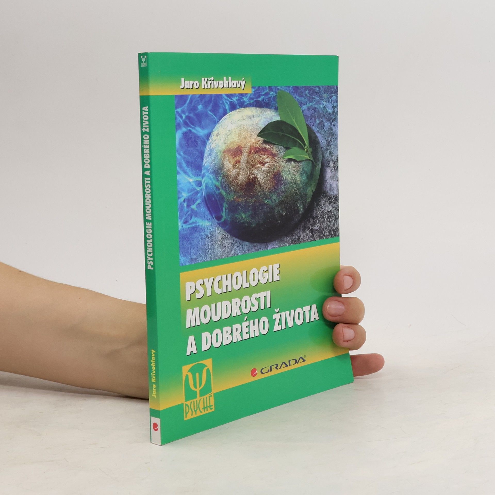 Jaro Křivohlavý Psychologie moudrosti a dobrého života