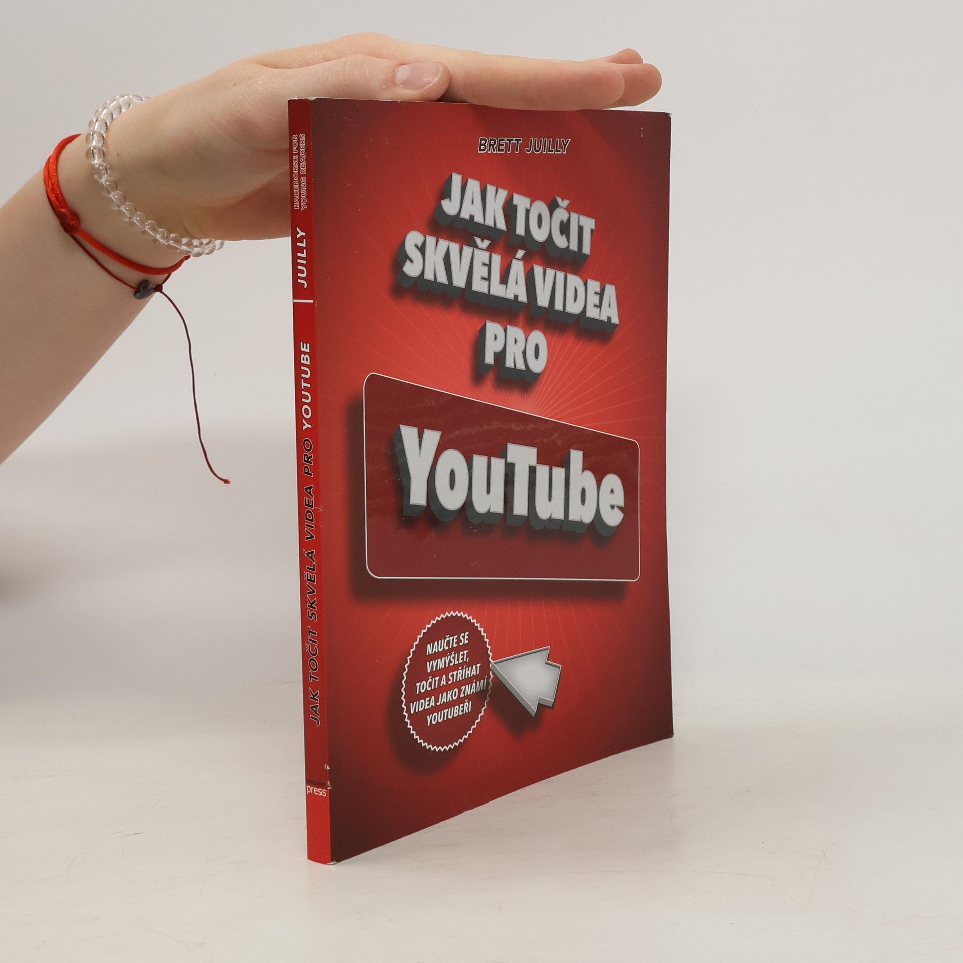 Brett Juilly Jak točit skvělá videa pro YouTube