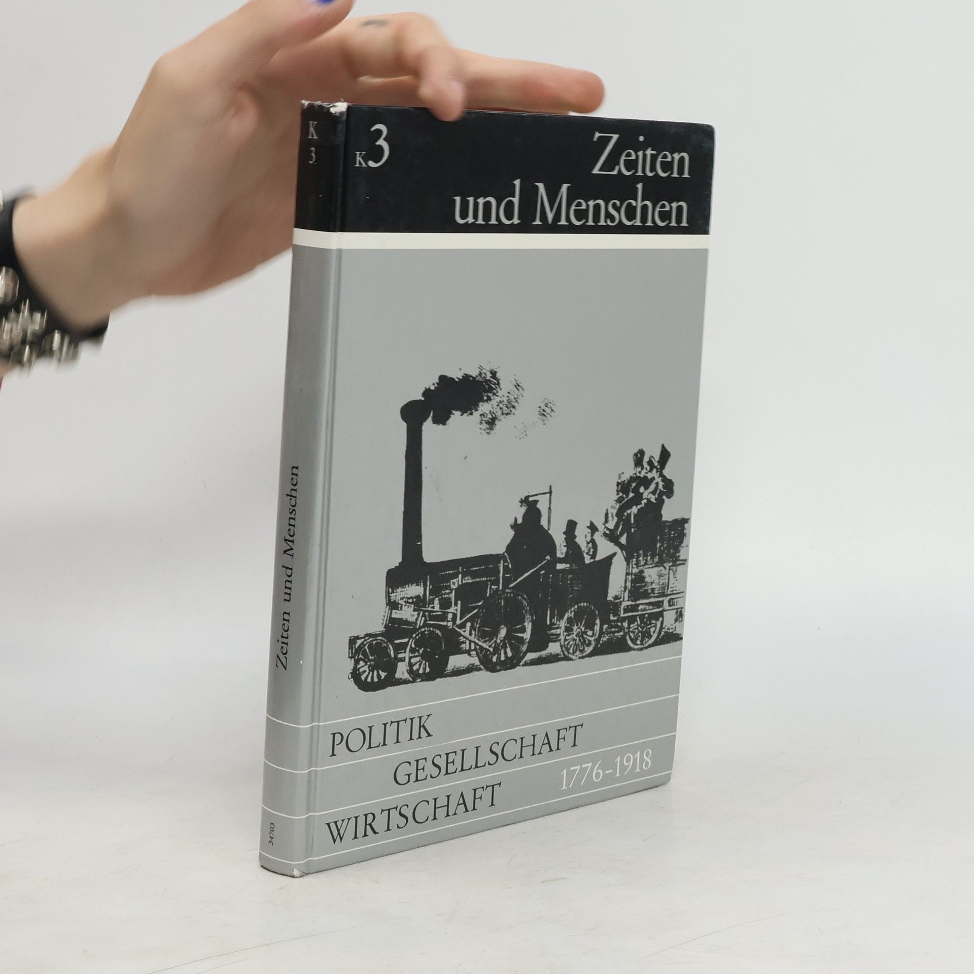kolektiv Zeiten und Menschen 3. Politik, Gesellschaft, Wirtschaft, 1776-1918