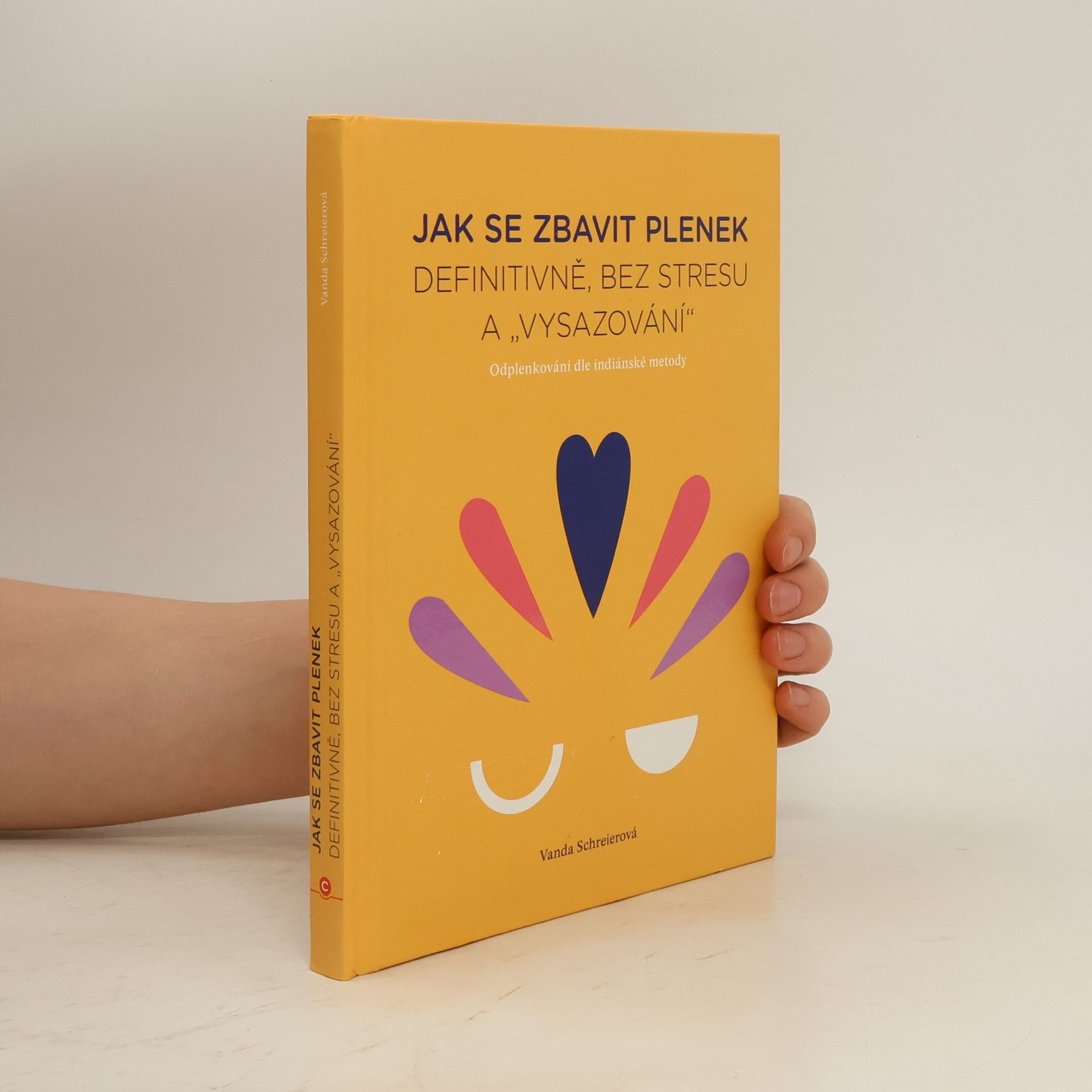 Vanda Schreierová Jak se zbavit plenek. Definitivně, bez stresu a "vysazování"