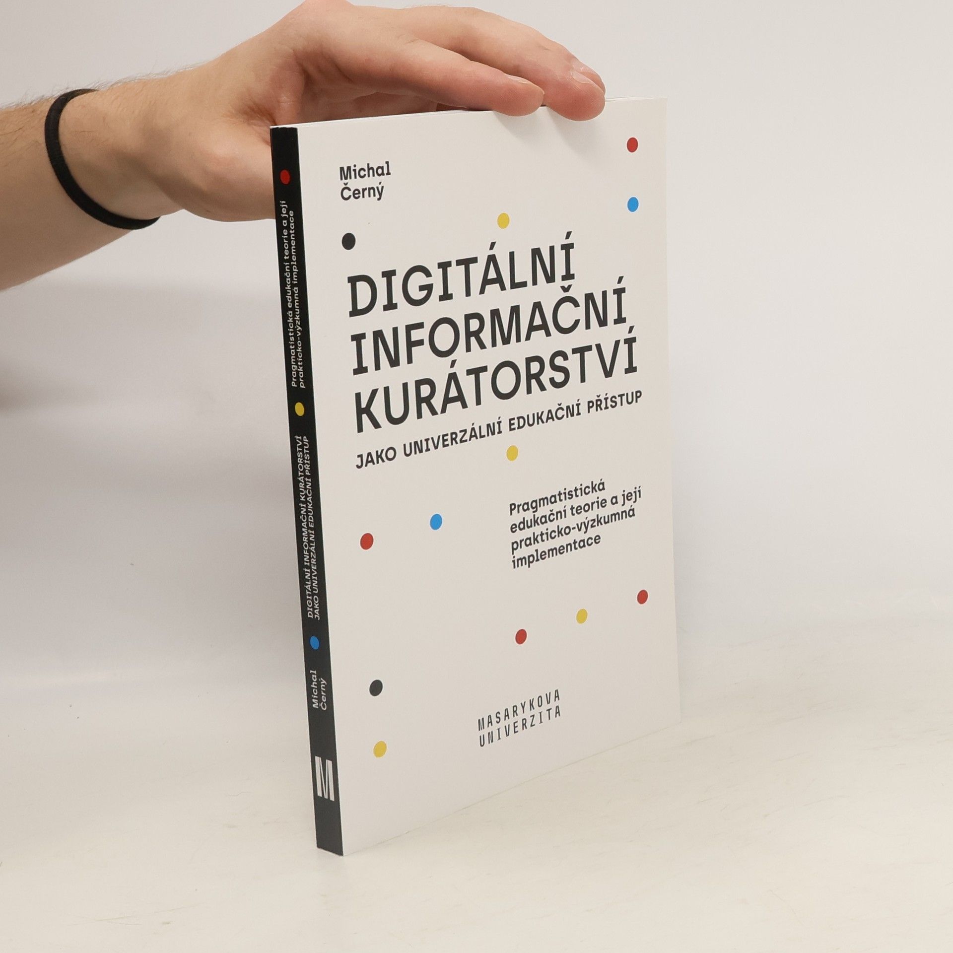 Michal Černý Digitální informační kurátorství jako univerzální edukační přístup