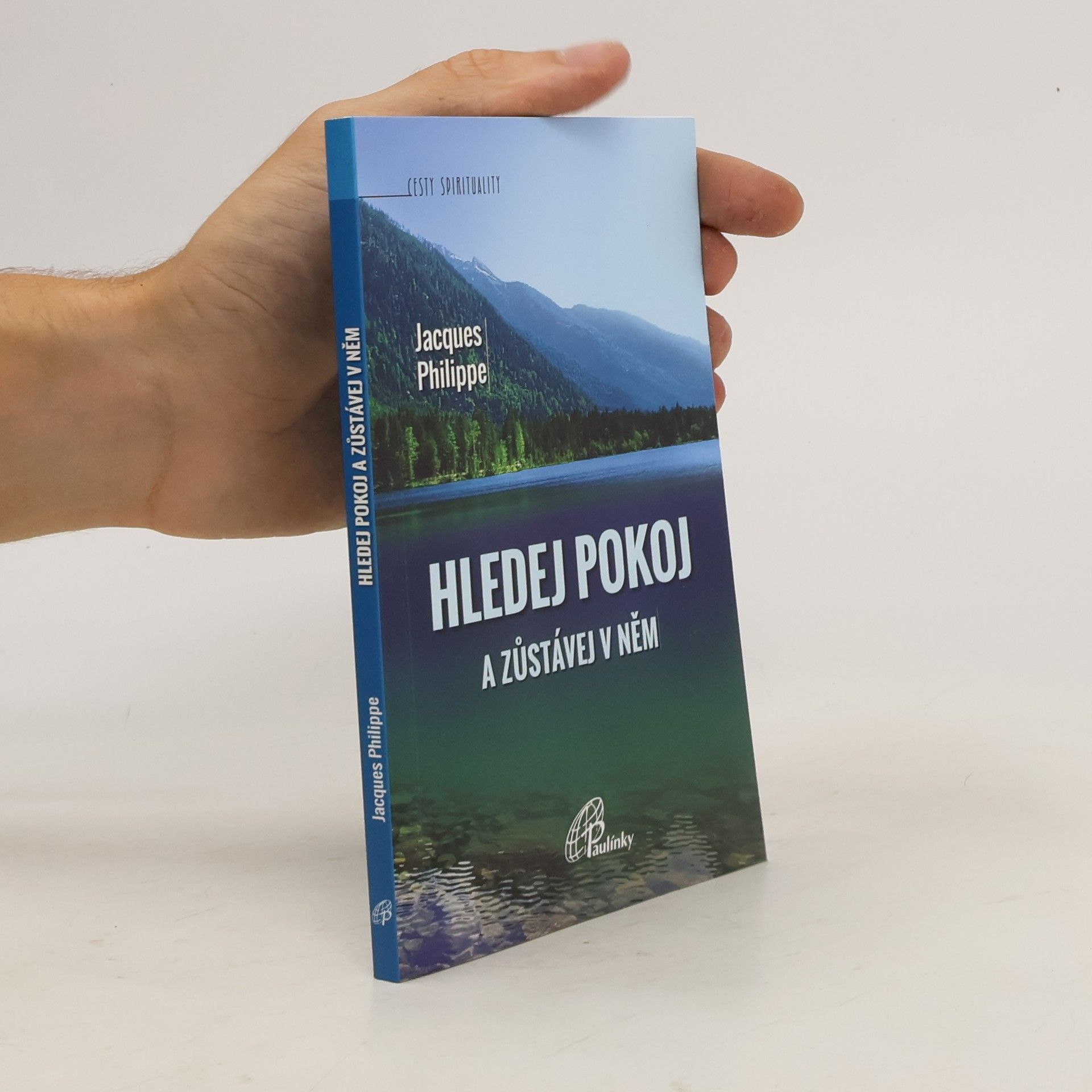 Jacques-Philippe Saint-Gérand Hledej pokoj a zůstávej v něm