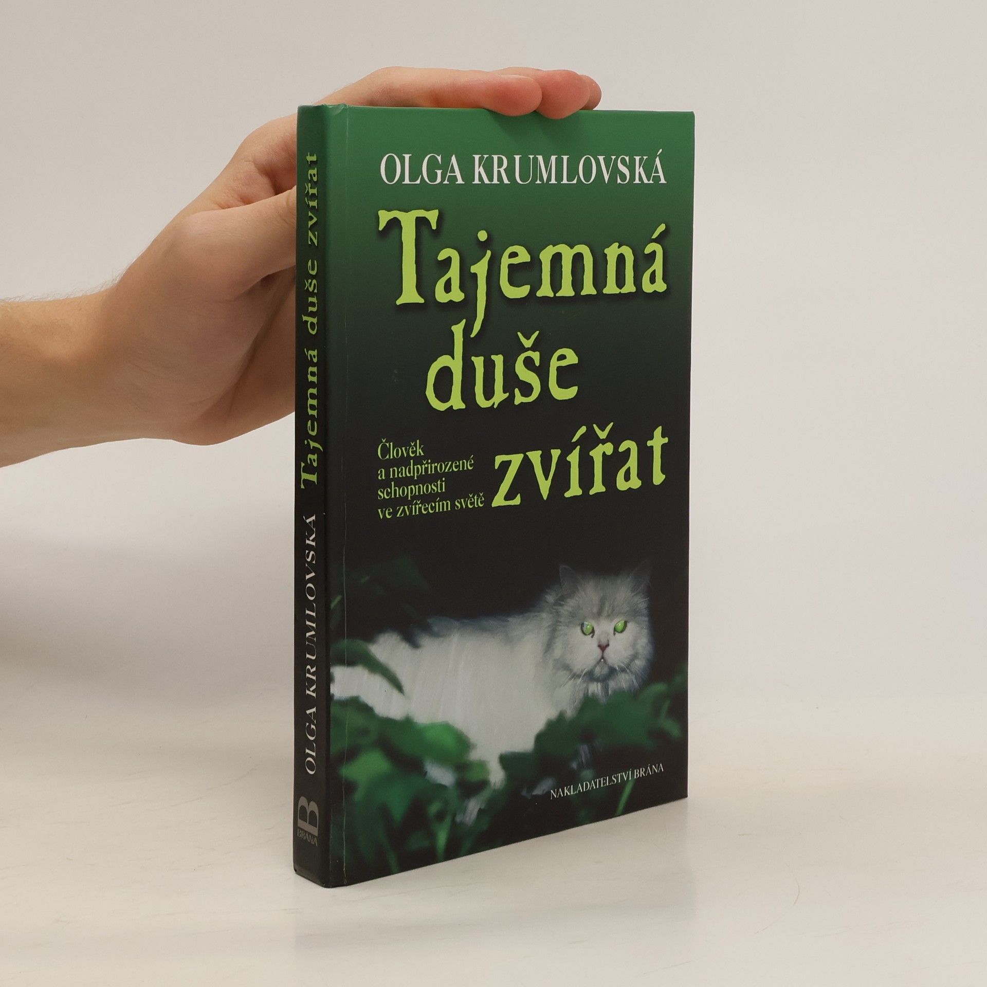 Olga Krumlovská Tajemná duše zvířat : člověk a nadpřirozené schopnosti ve zvířecím světě