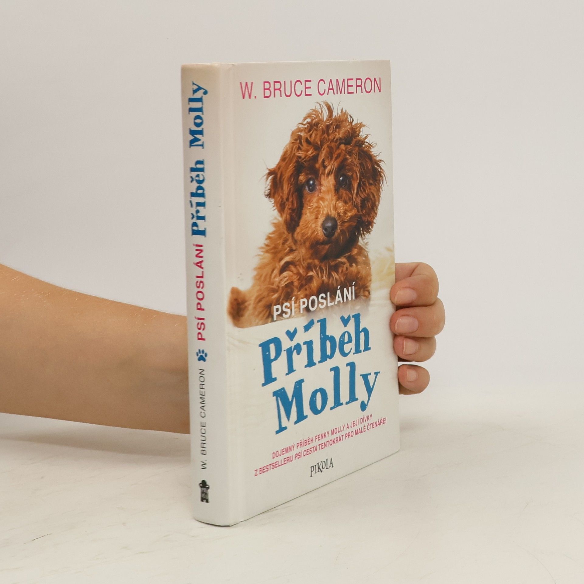 W. Bruce Cameron Psí poslání: Příběh Molly