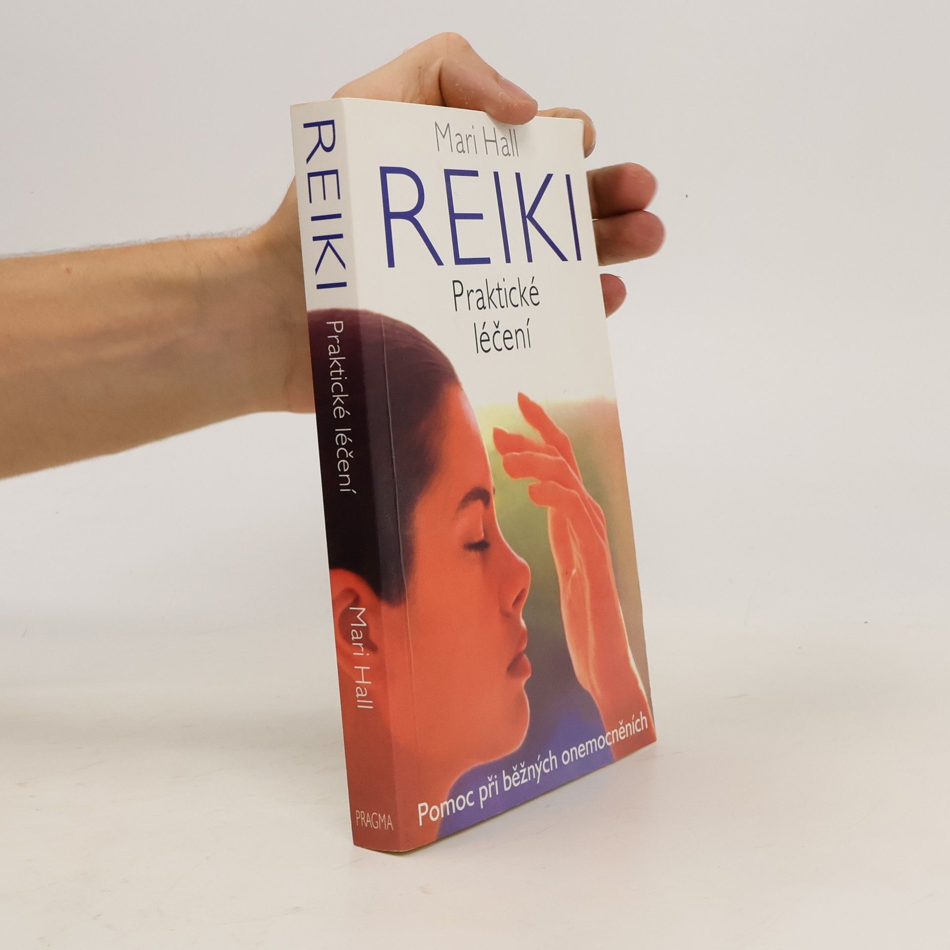Mari Hall Reiki: Praktické léčení