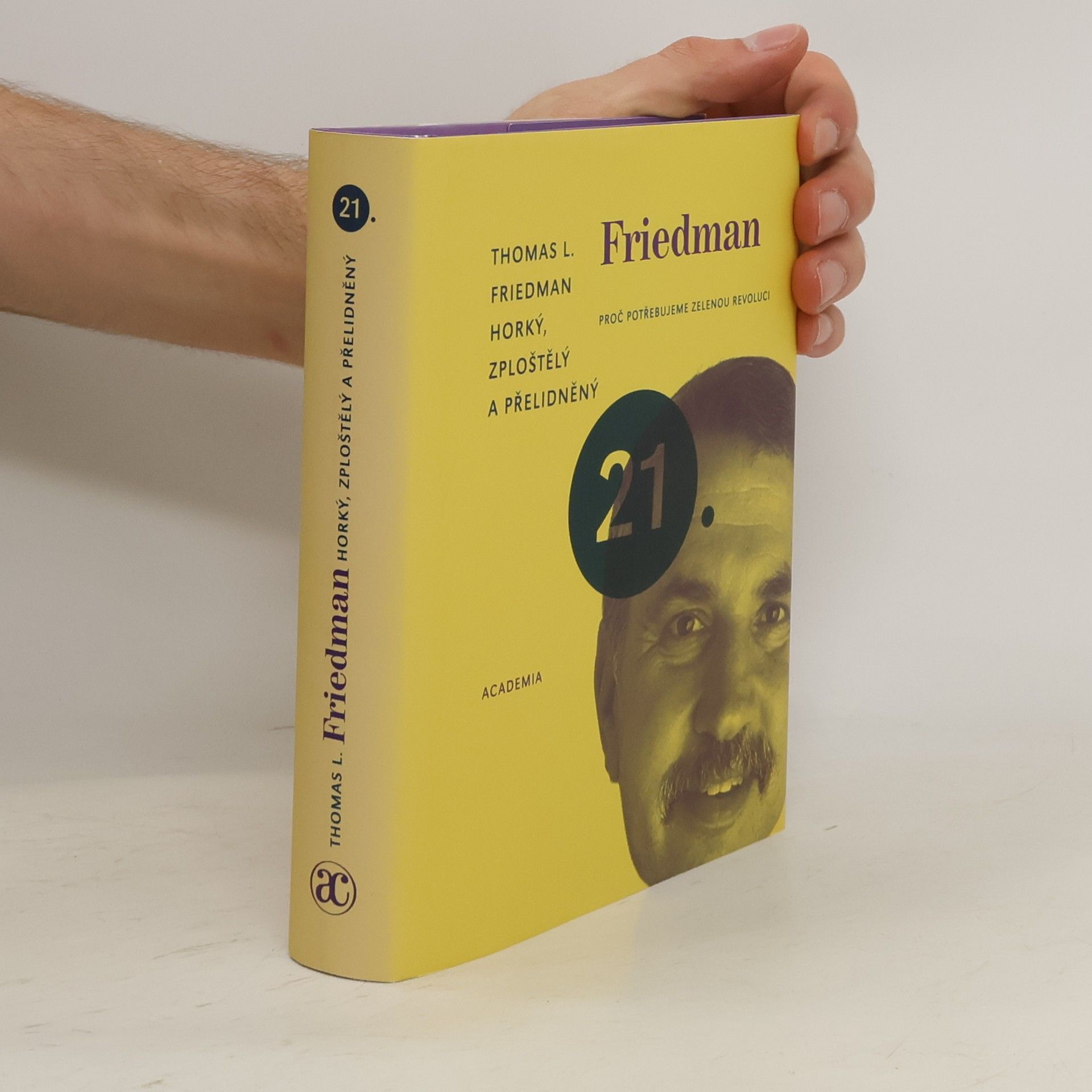 Thomas Friedman Horký, zploštělý a přelidněný. Proč potřebujeme zelenou revoluci