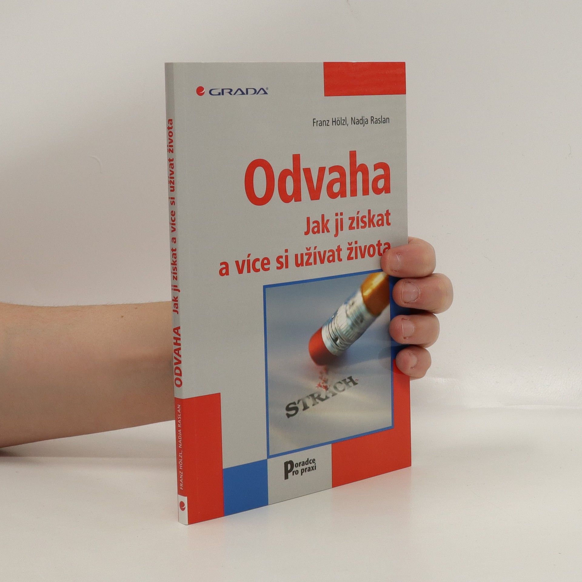 Franz Hölzl Odvaha : jak ji získat a více si užívat života