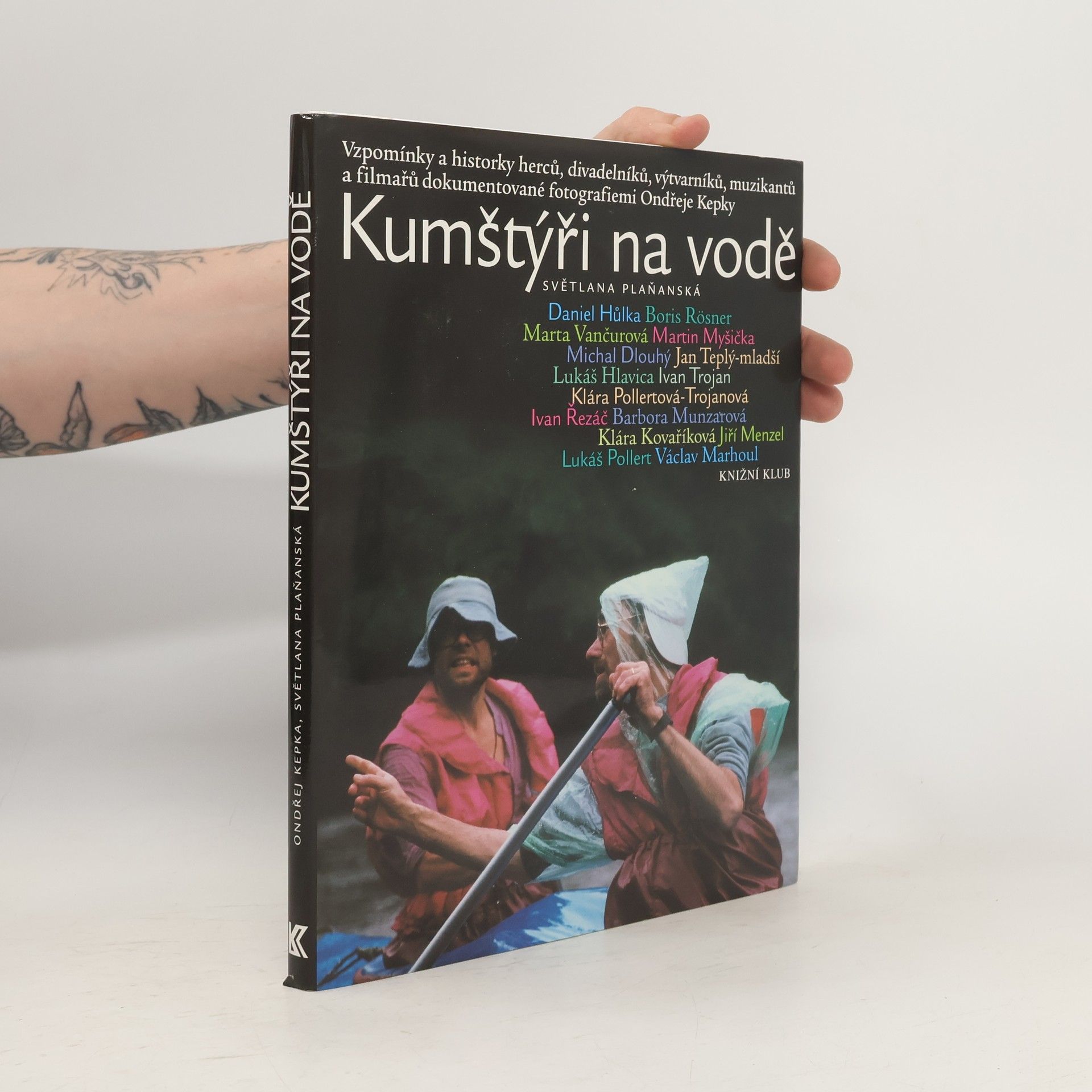 Světlana Plaňanská Kumštýři na vodě. Vzpomínky a historky herců, divadelníků, výtvarníků, muzikantů a filmařů