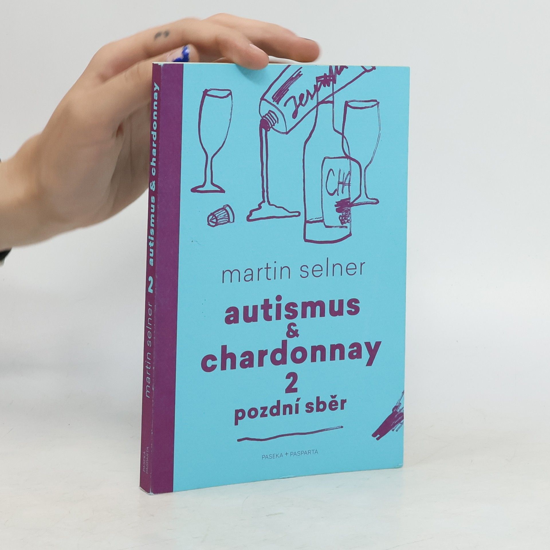 Martin Selner Autismus & Chardonnay. Pozdní sběr