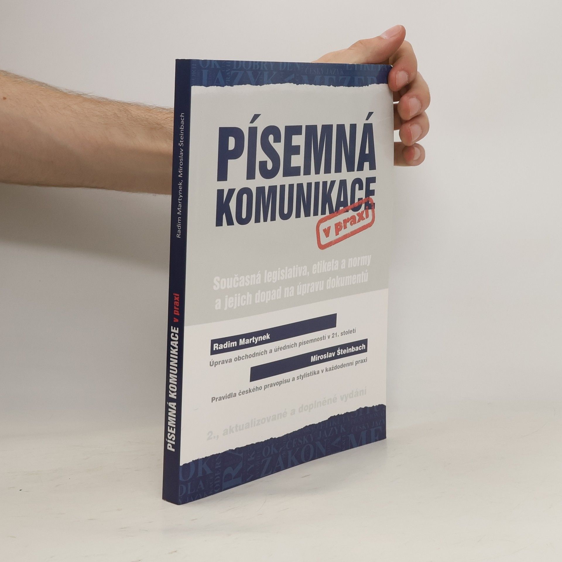 Radim Martynek Písemná komunikace v praxi - Současná legislativa, etiketa a normy a jejich dopad na úpravu dokumentů