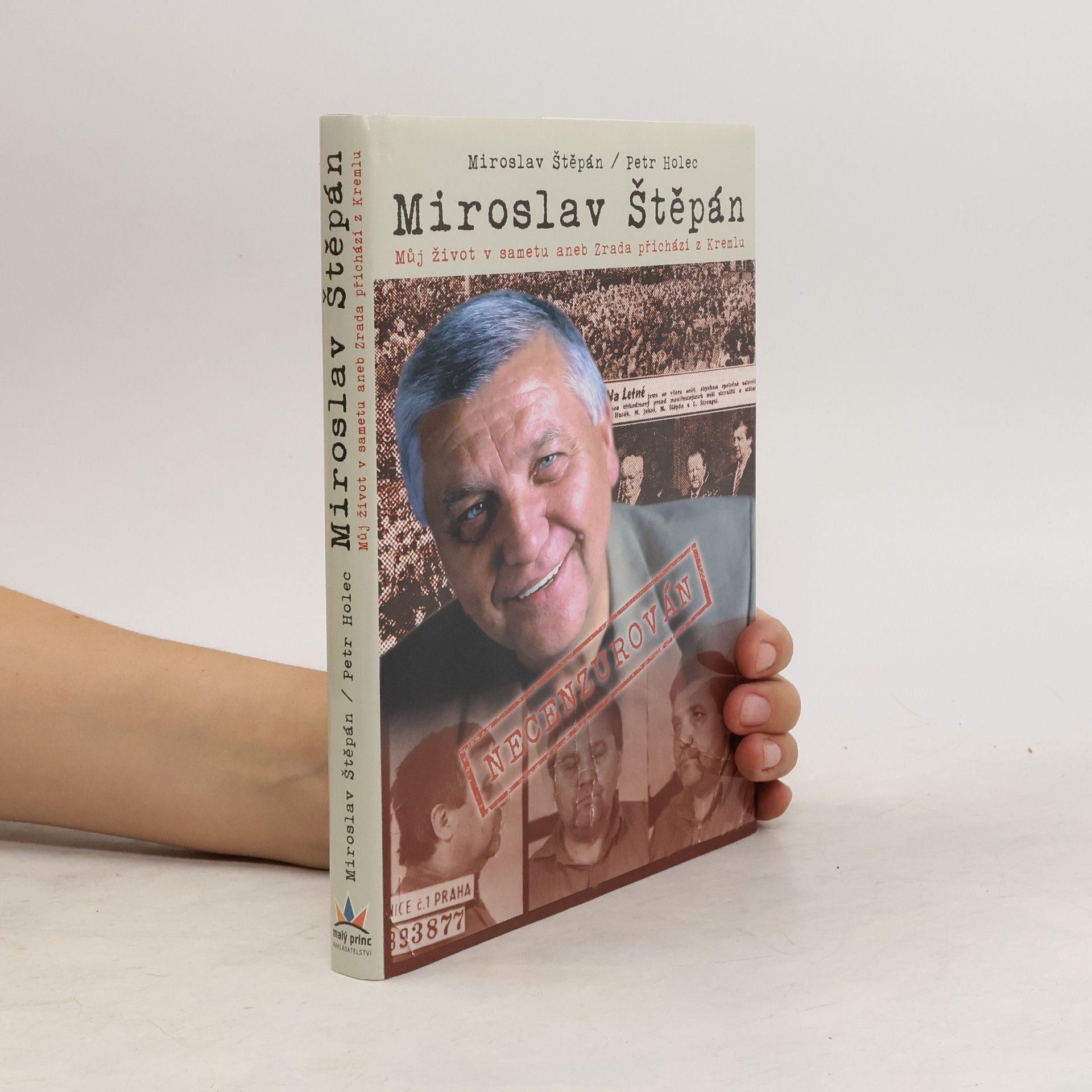 Miroslav Štěpán Miroslav Štěpán. Můj život v sametu, aneb, Zrada přichází z Kremlu