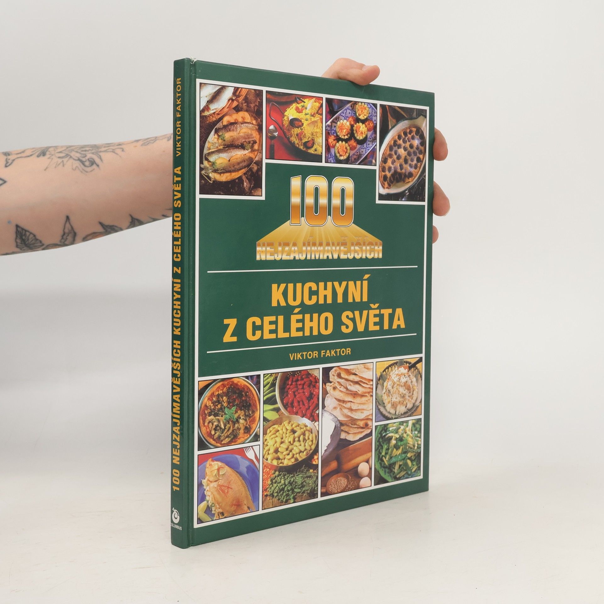Viktor Faktor 100 nejzajímavějších kuchyní z celého světa