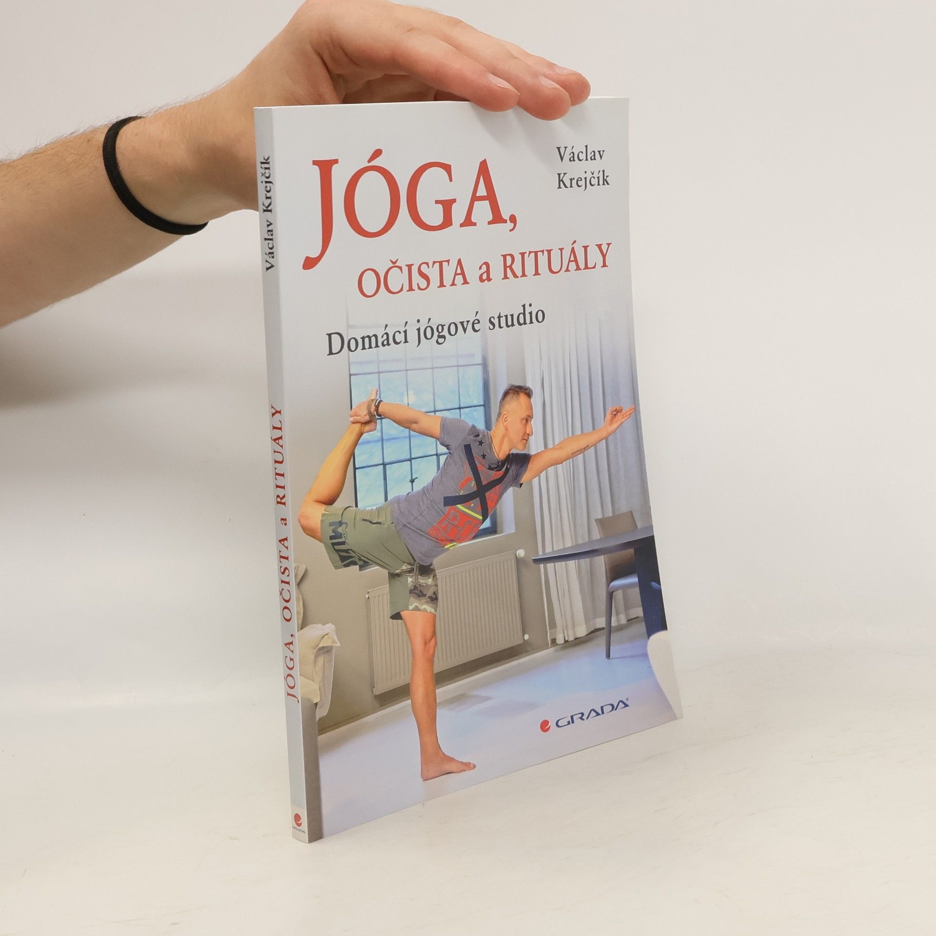 Václav Krejčík Jóga, očista a rituály. Domácí jógové studio