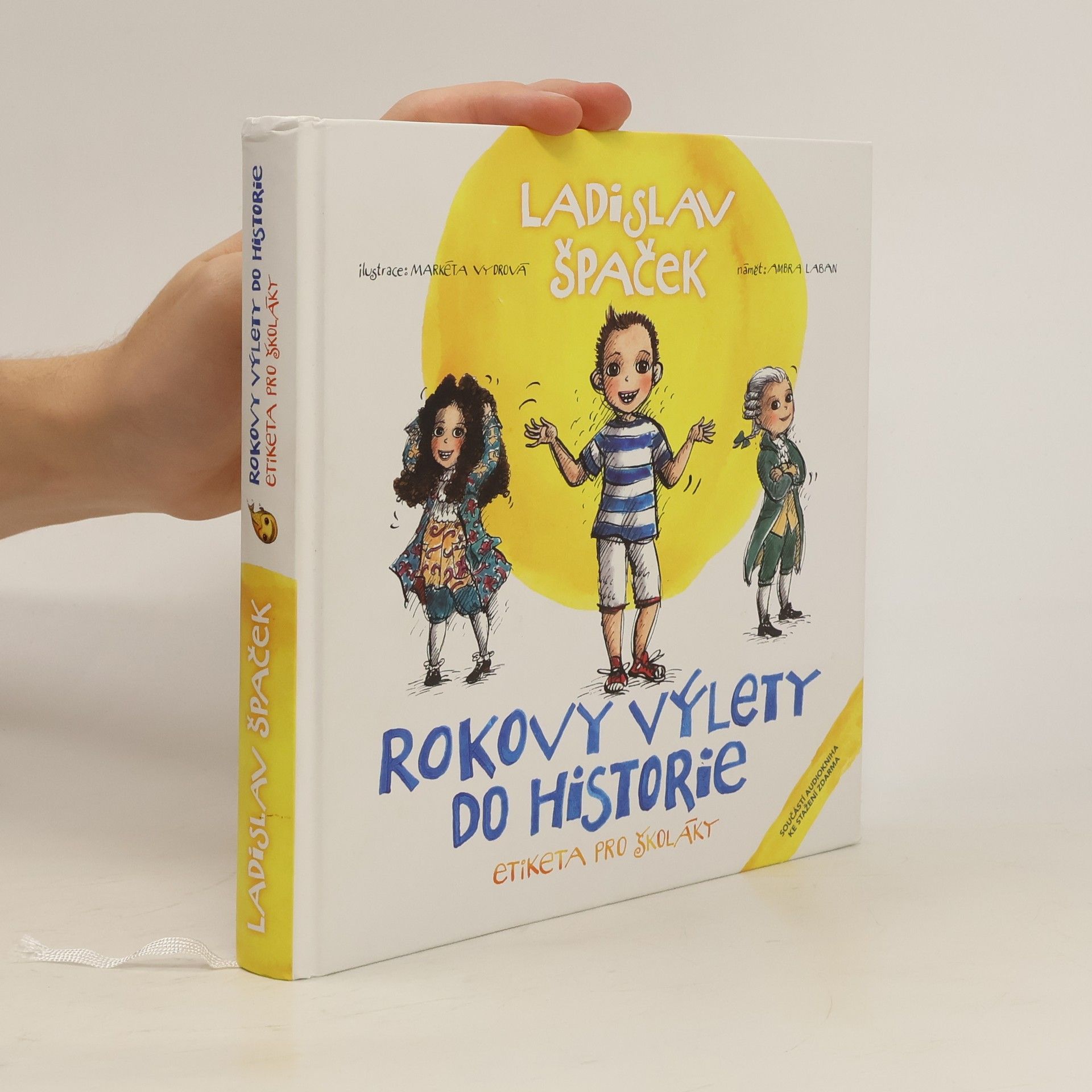 Ladislav Špaček Rokovy výlety do historie: Etiketa pro školáky