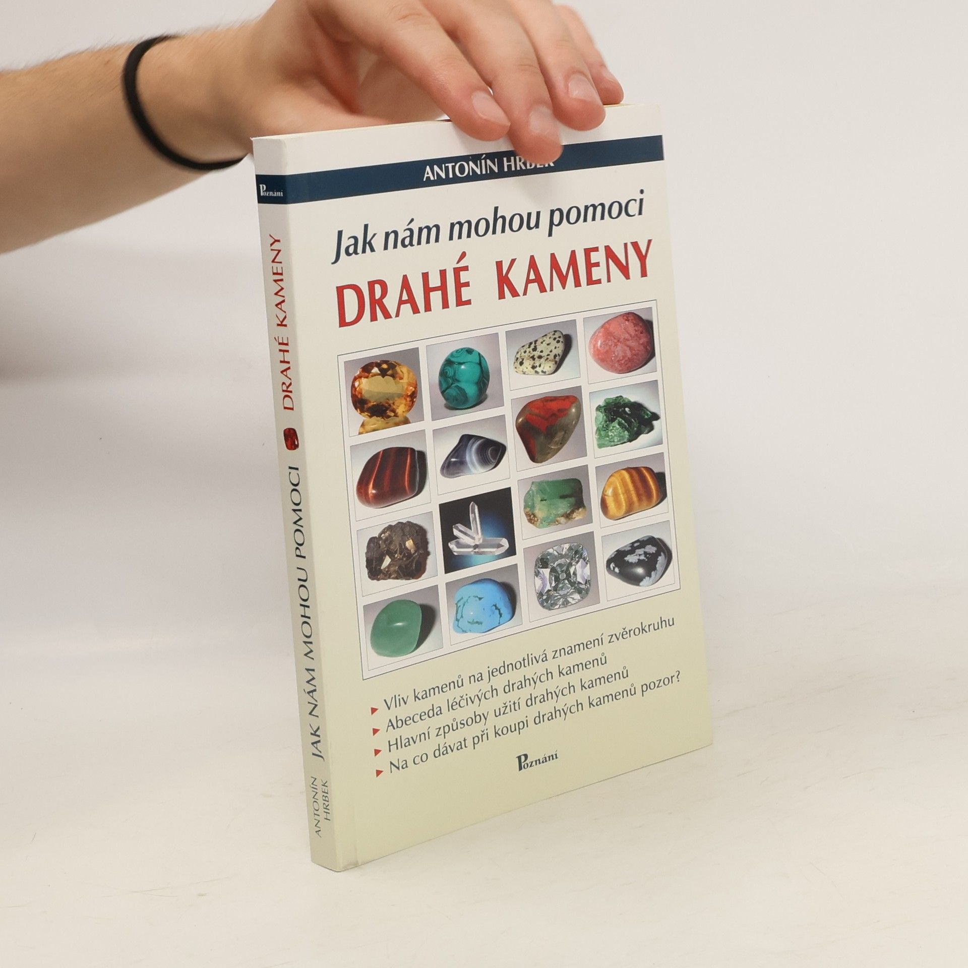 Antonín Hrbek Jak nám mohou pomoci drahé kameny