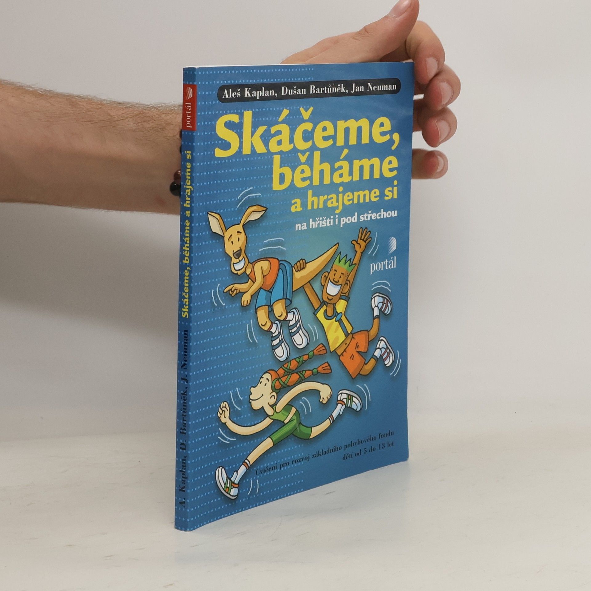 Aleš Kaplan Skáčeme, běháme a hrajeme si na hřišti i pod střechou