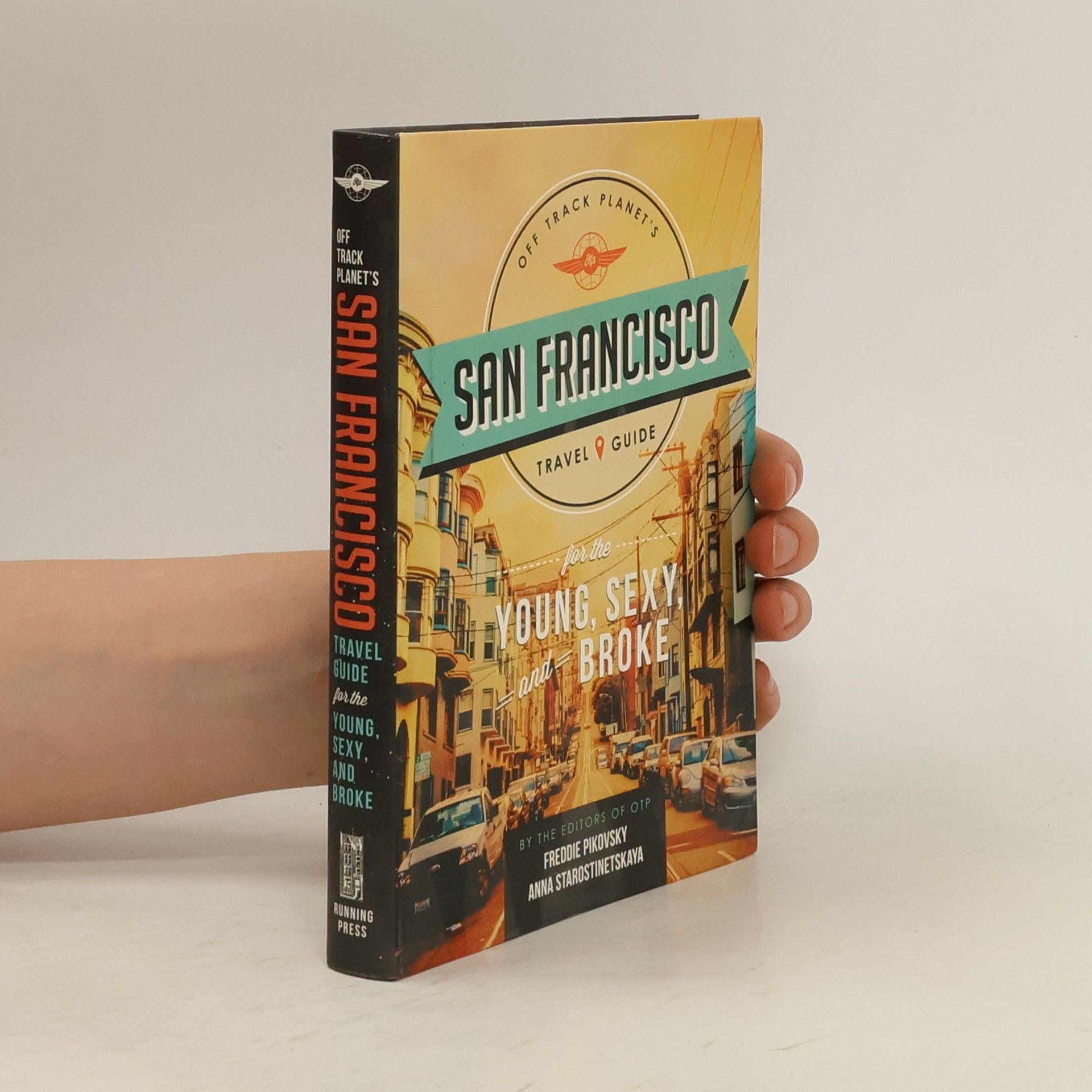 Autorenkollektiv Off Track Planet's San Francisco Travel Guide for the Young, Sexy, and Broke