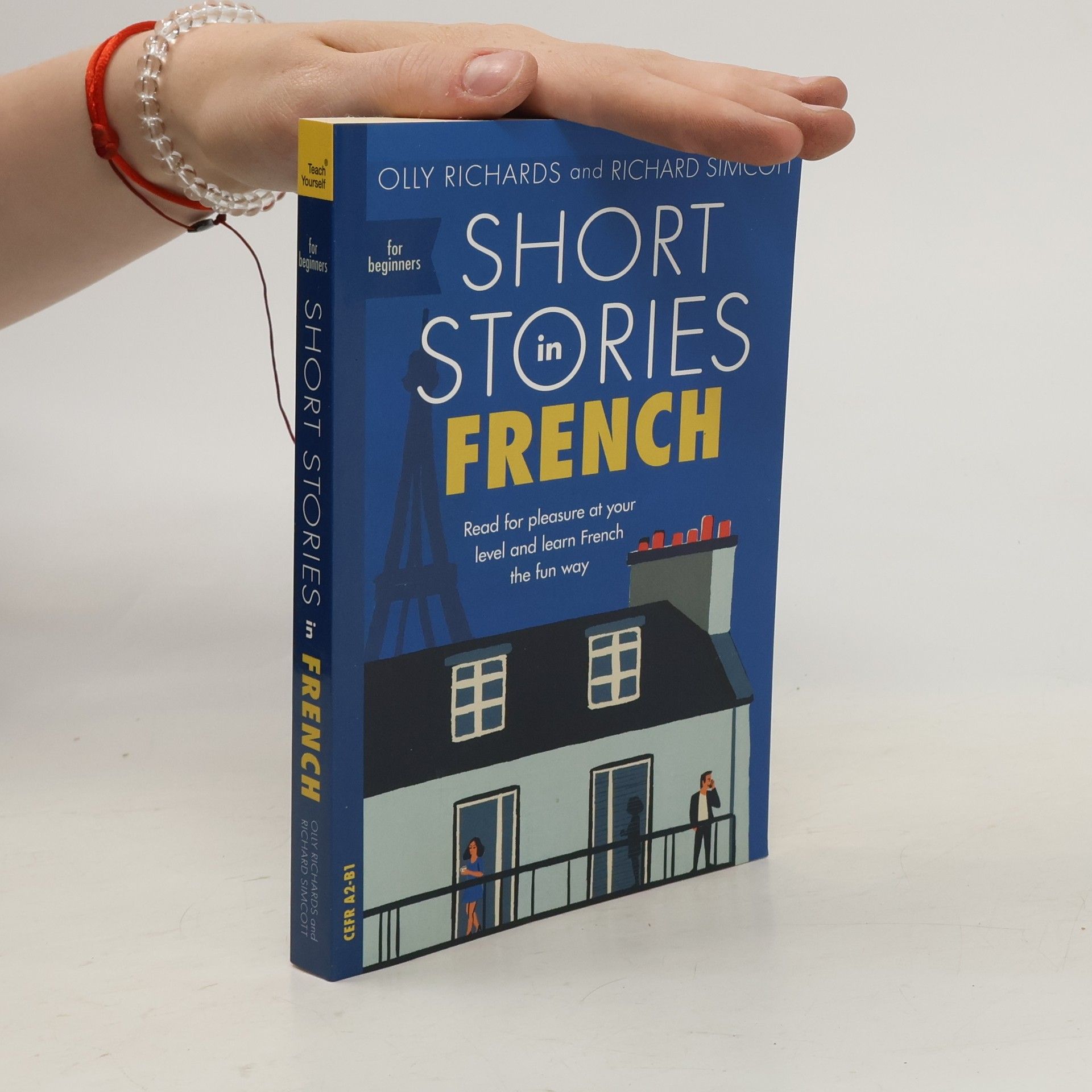 Olly Richards Short stories in French : read for pleasure at your level and learn French the fun way