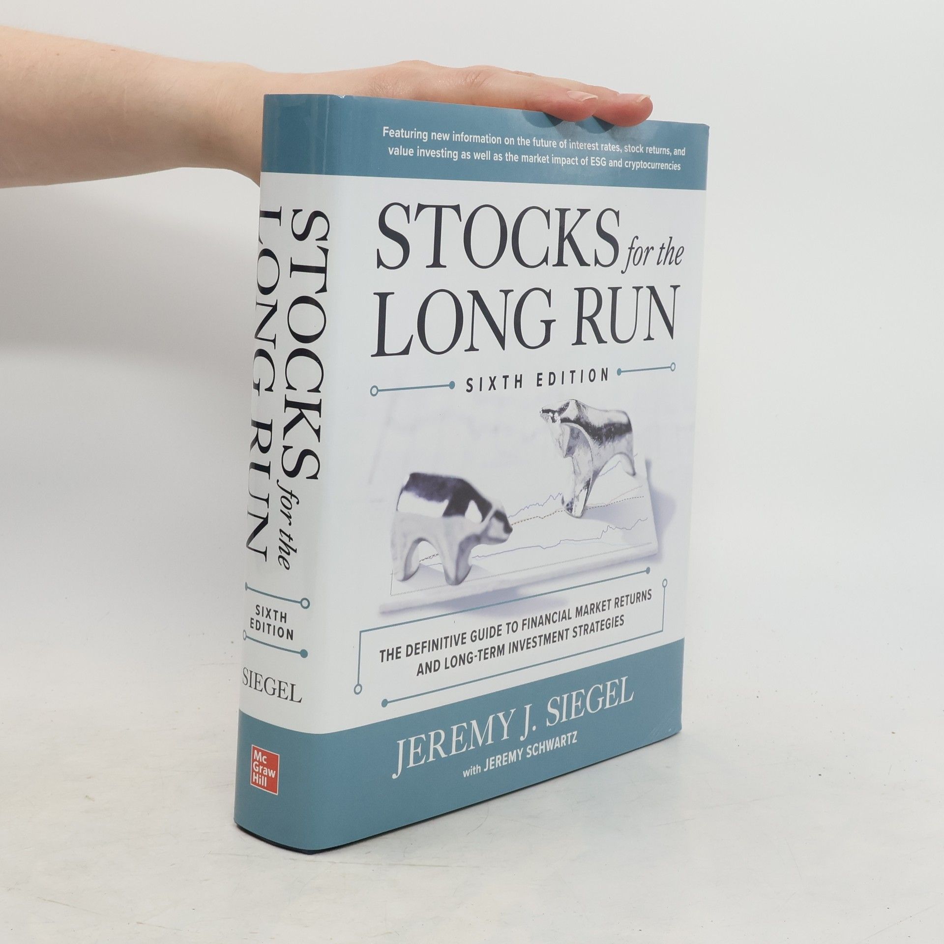 Jeremy J. Siegel Stocks for the Long Run: The Definitive Guide to Financial Market Returns & Long-Term Investment Strategies, Sixth Editi