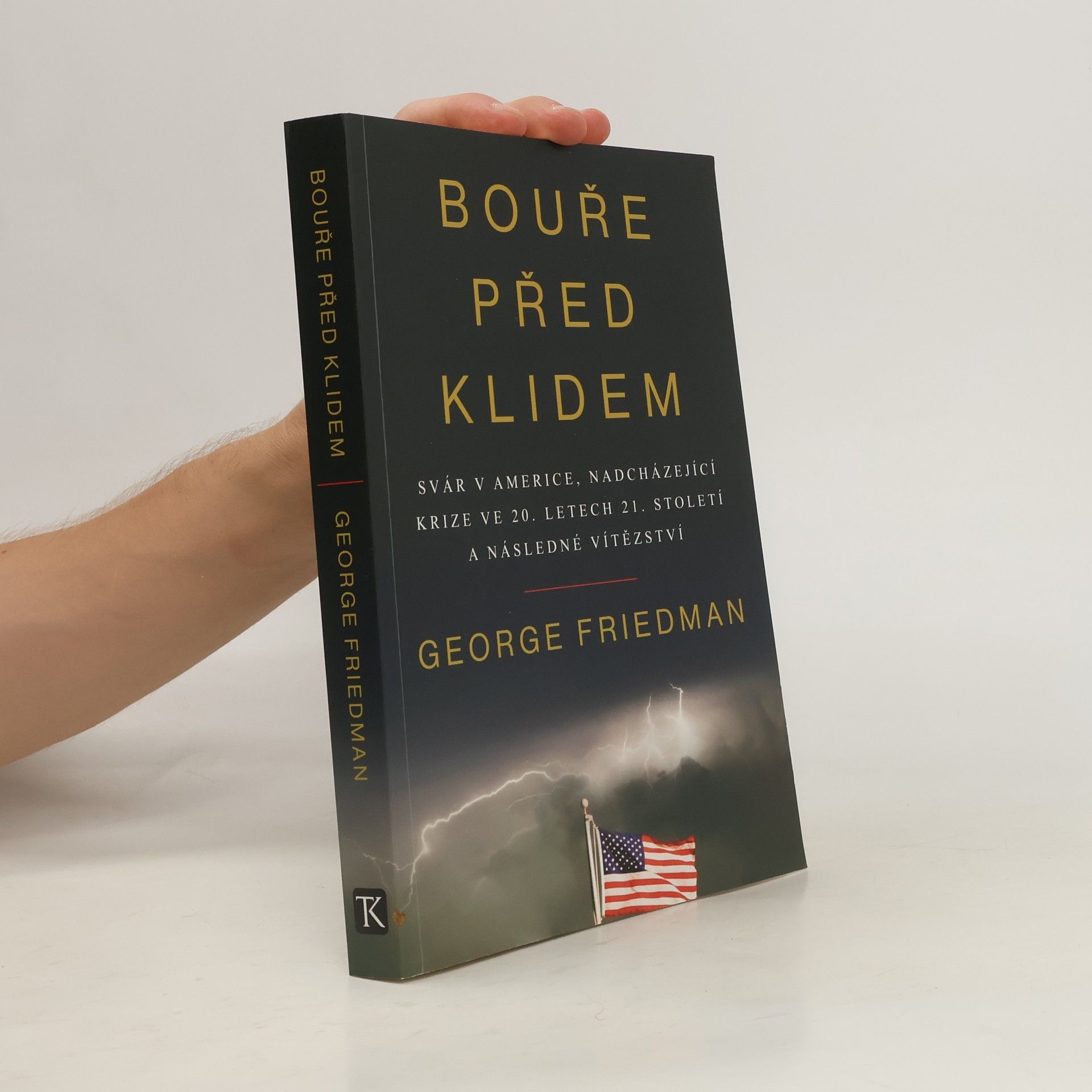 George Friedman Bouře před klidem