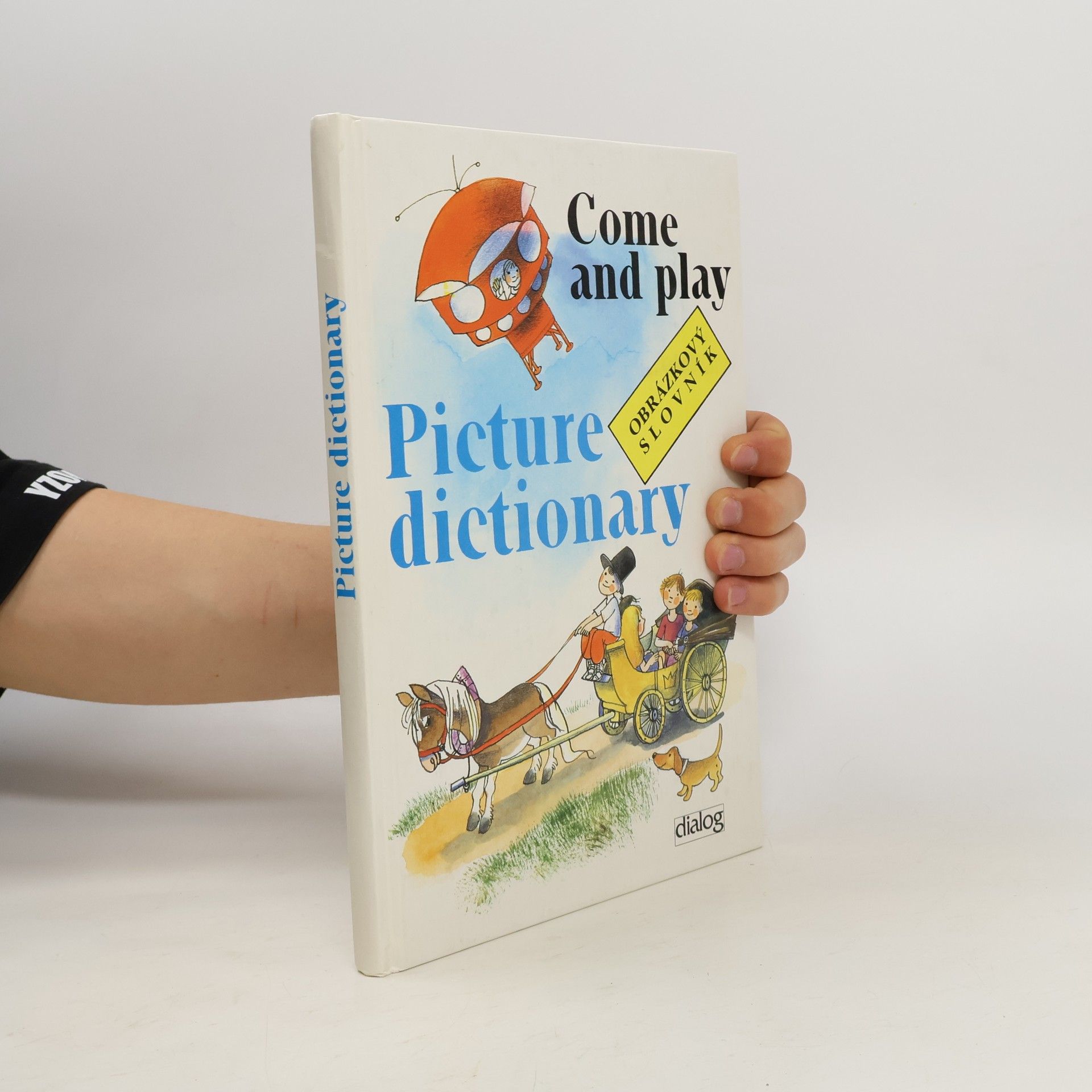 Jiří Švejda Come and play. Picture dictionary. Obrázkový slovník