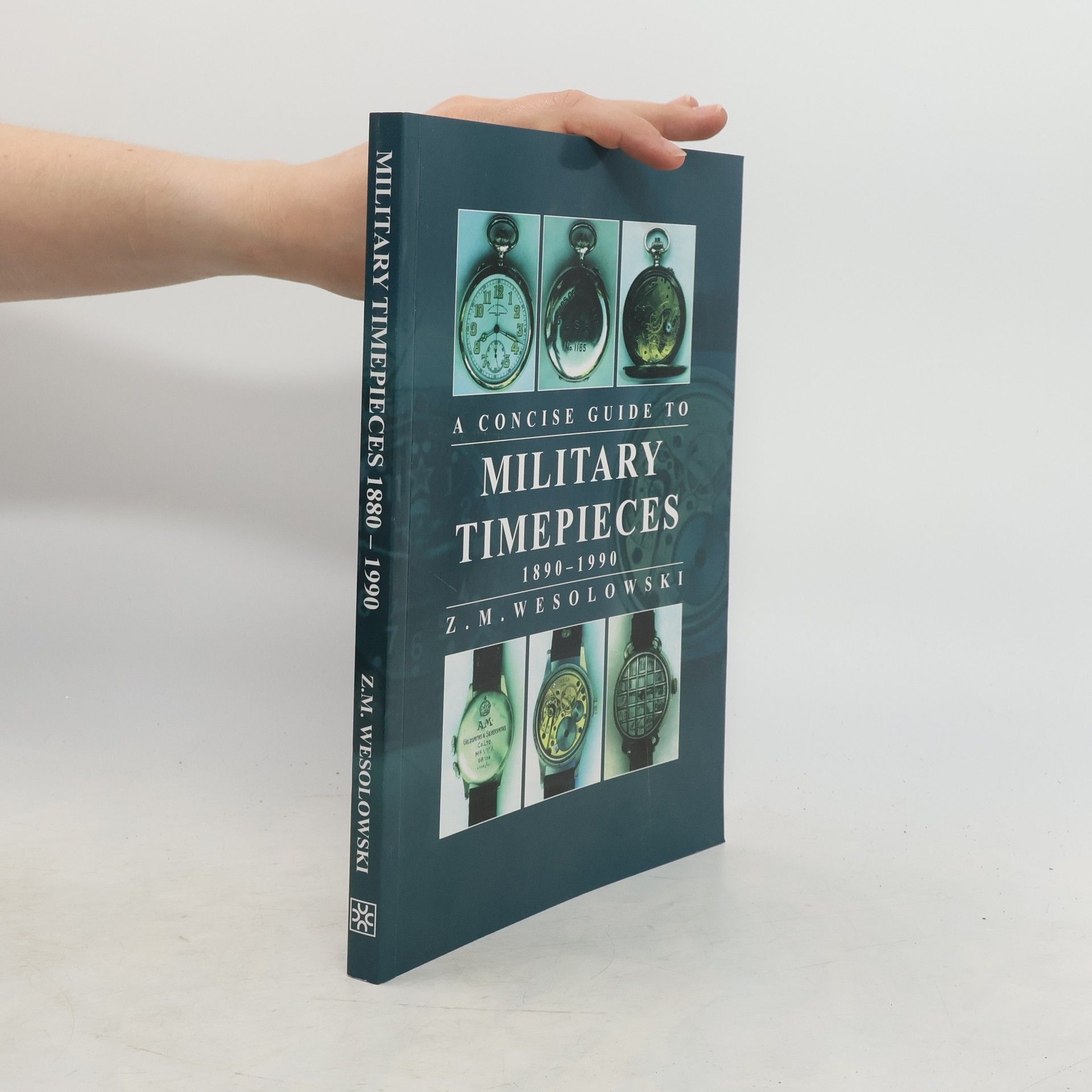 Zygmunt Wesolowski Concise Guide to Military Timepieces