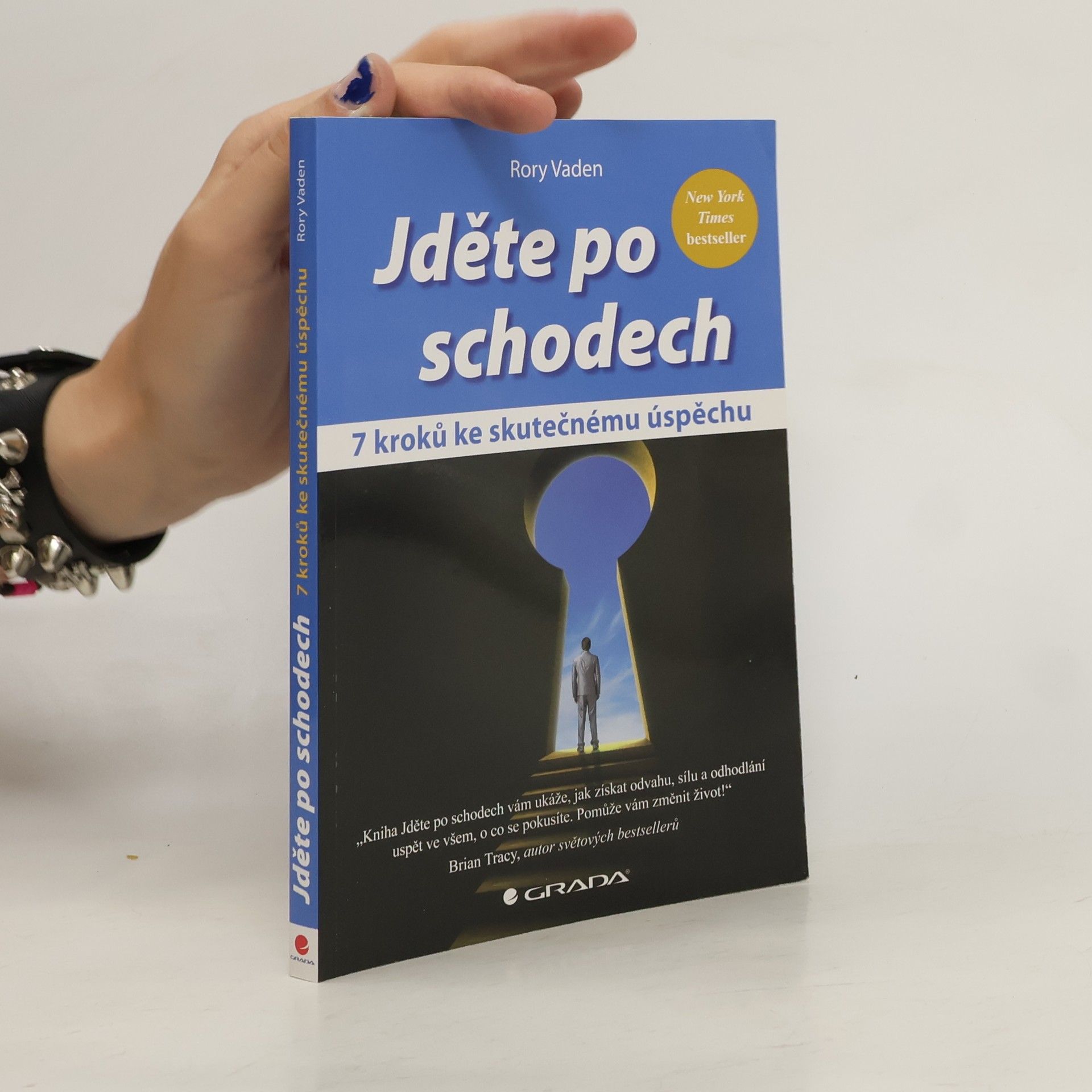 Rory Vaden Jděte po schodech : 7 kroků ke skutečnému úspěchu