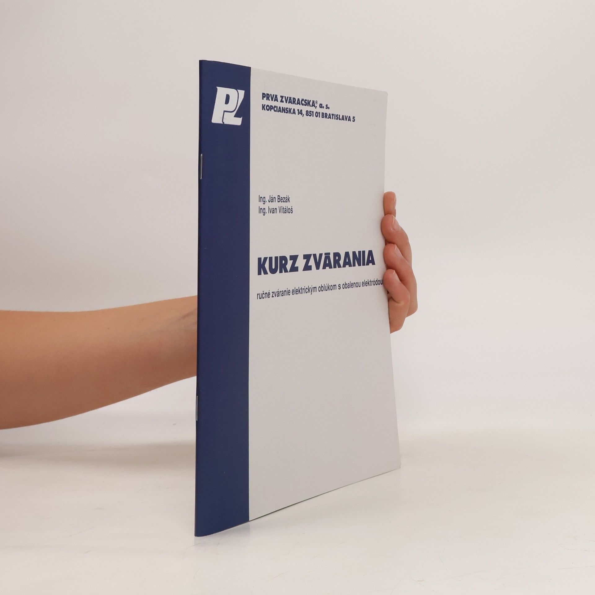 Ján Bezák Kurz zvárania ručne elektrickým oblúkom obalenou elektródou