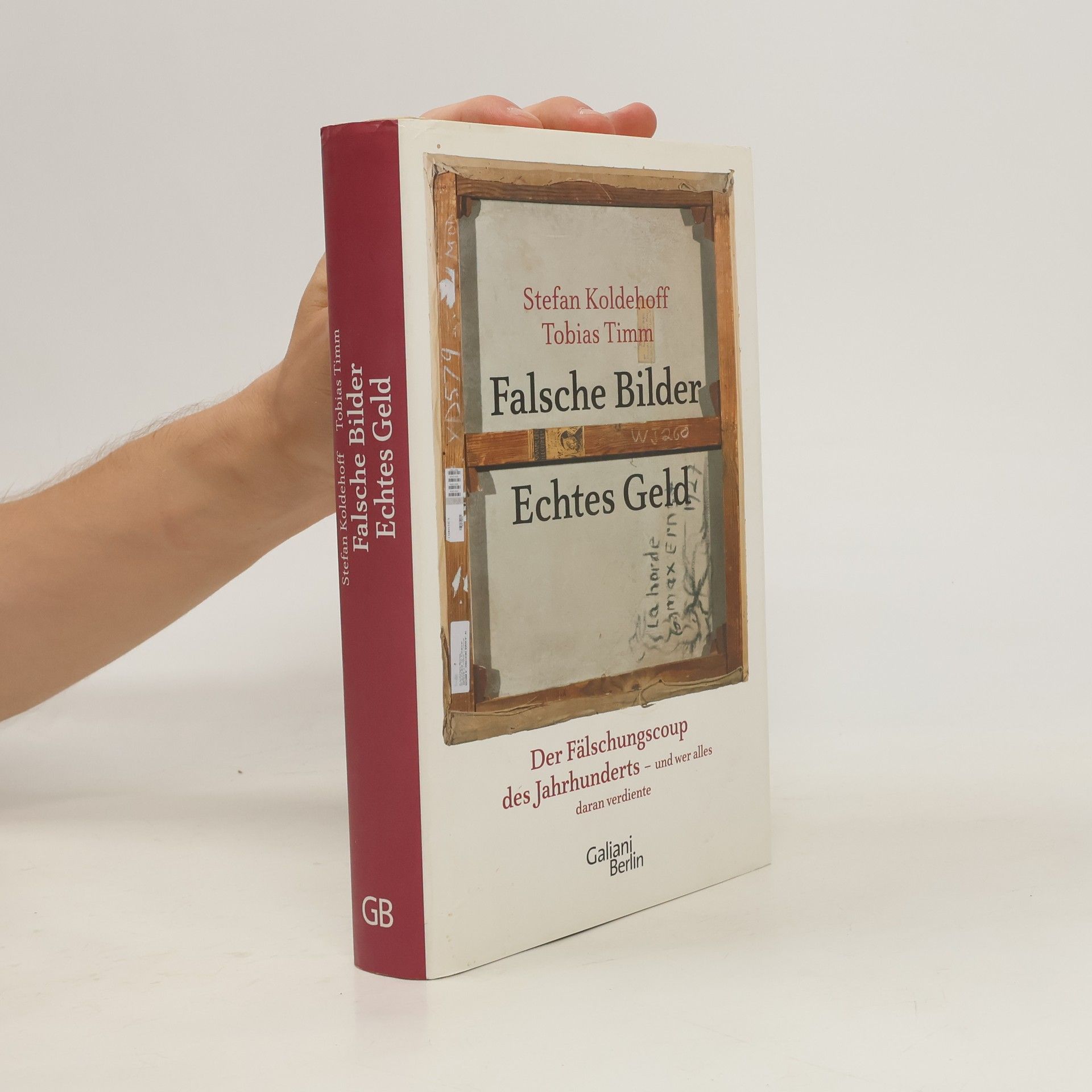 Stefan Koldehoff Falsche Bilder - echtes Geld