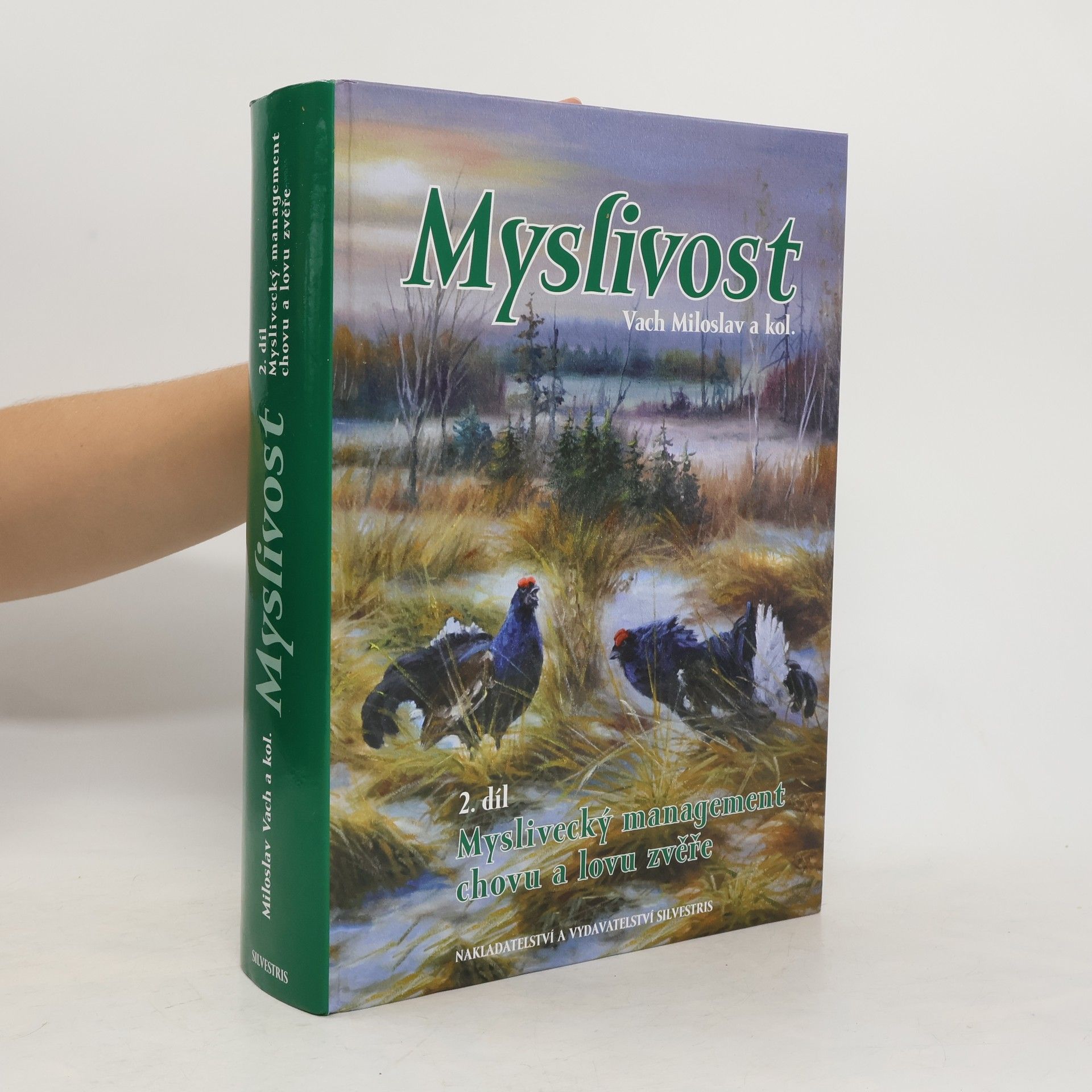 Miloslav Vach Myslivost 2. díl - Myslivecký management chovu a lovu zvěře