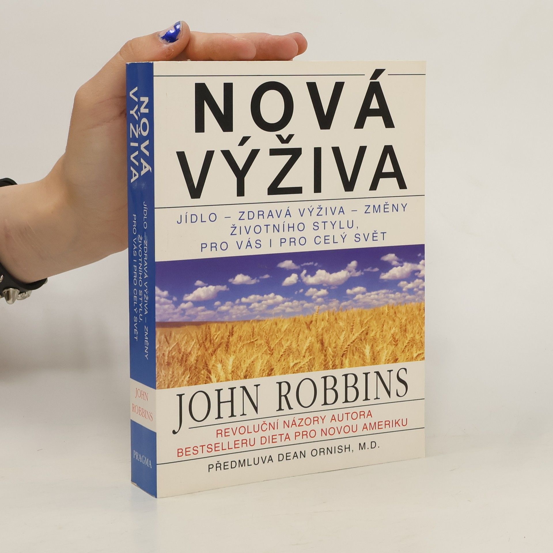 John Robbins Nová výživa: jídlo, zdravá výživa, změny životního stylu, pro vás i pro celý svět