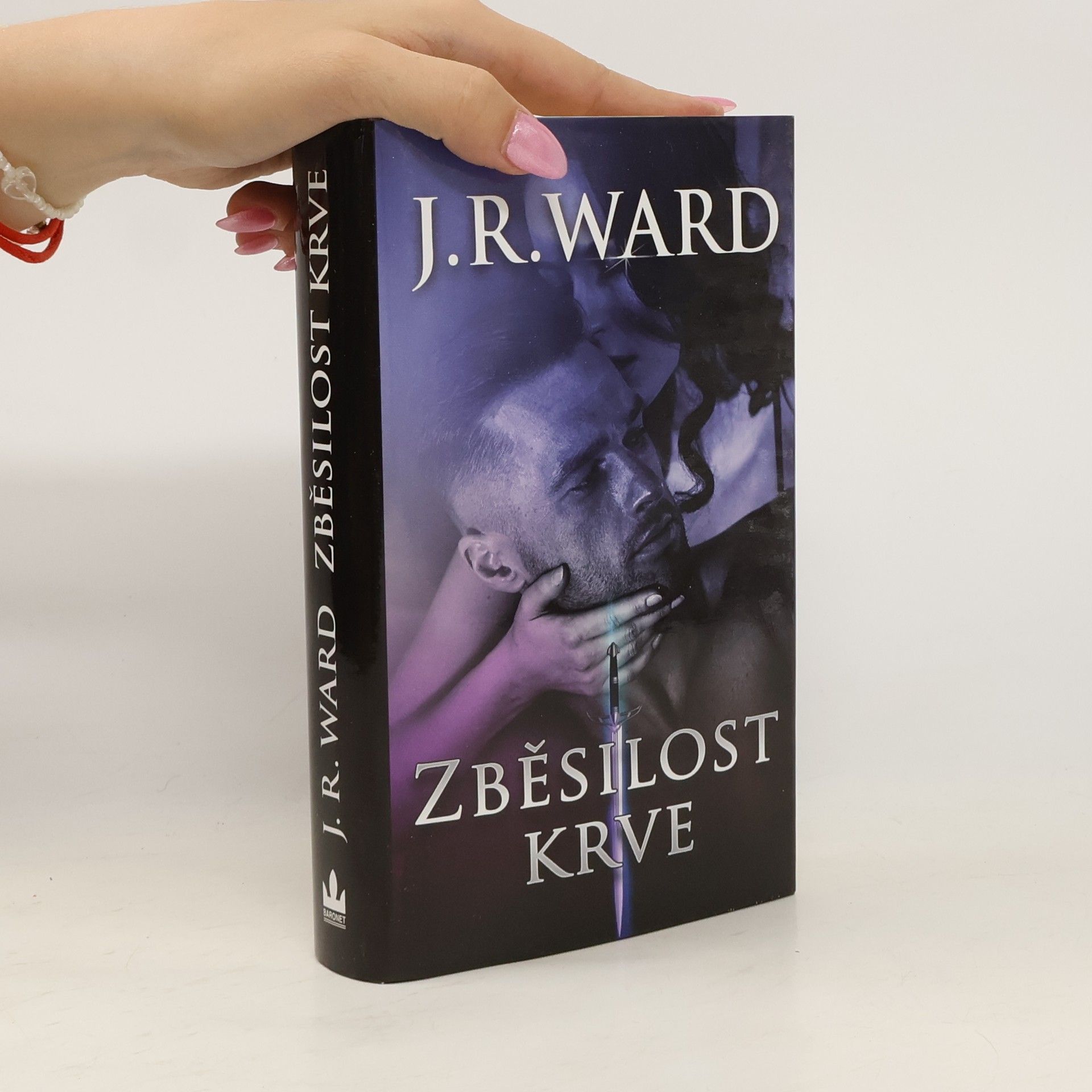 J. R. Ward Zběsilost krve : třetí díl románového cyklu Odkaz černé dýky